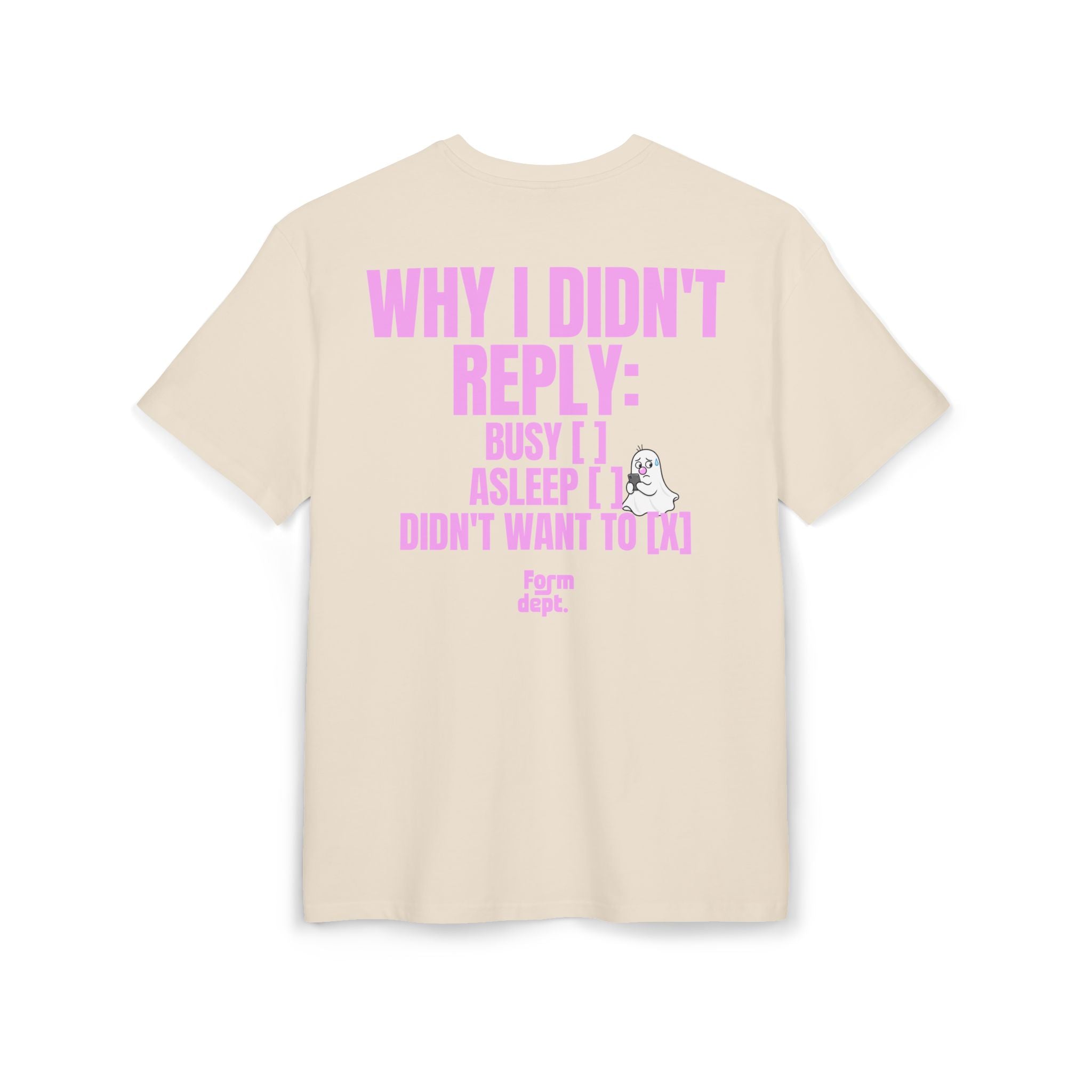 Unisex Why I Didn’t Reply Oversized T-Shirt
