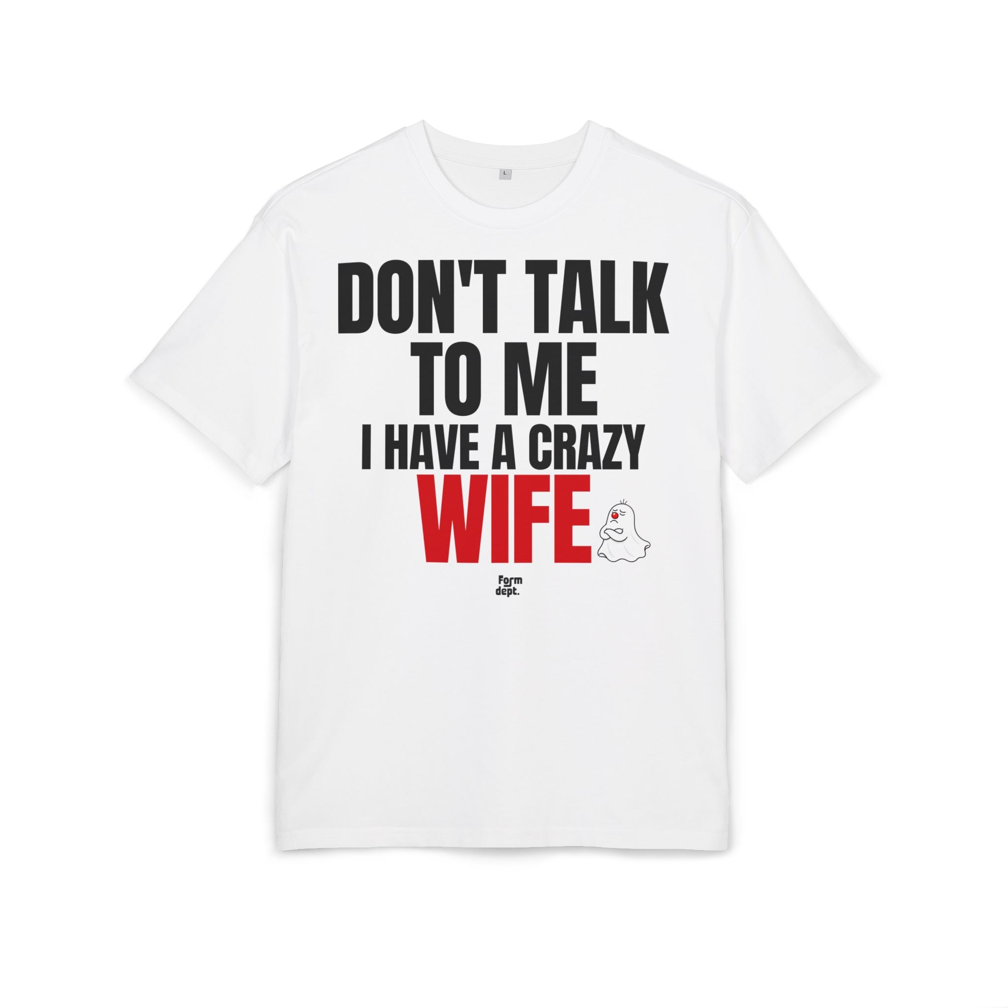 Don't Talk to Me, I Have a Crazy Wife Funny Husband T-Shirt