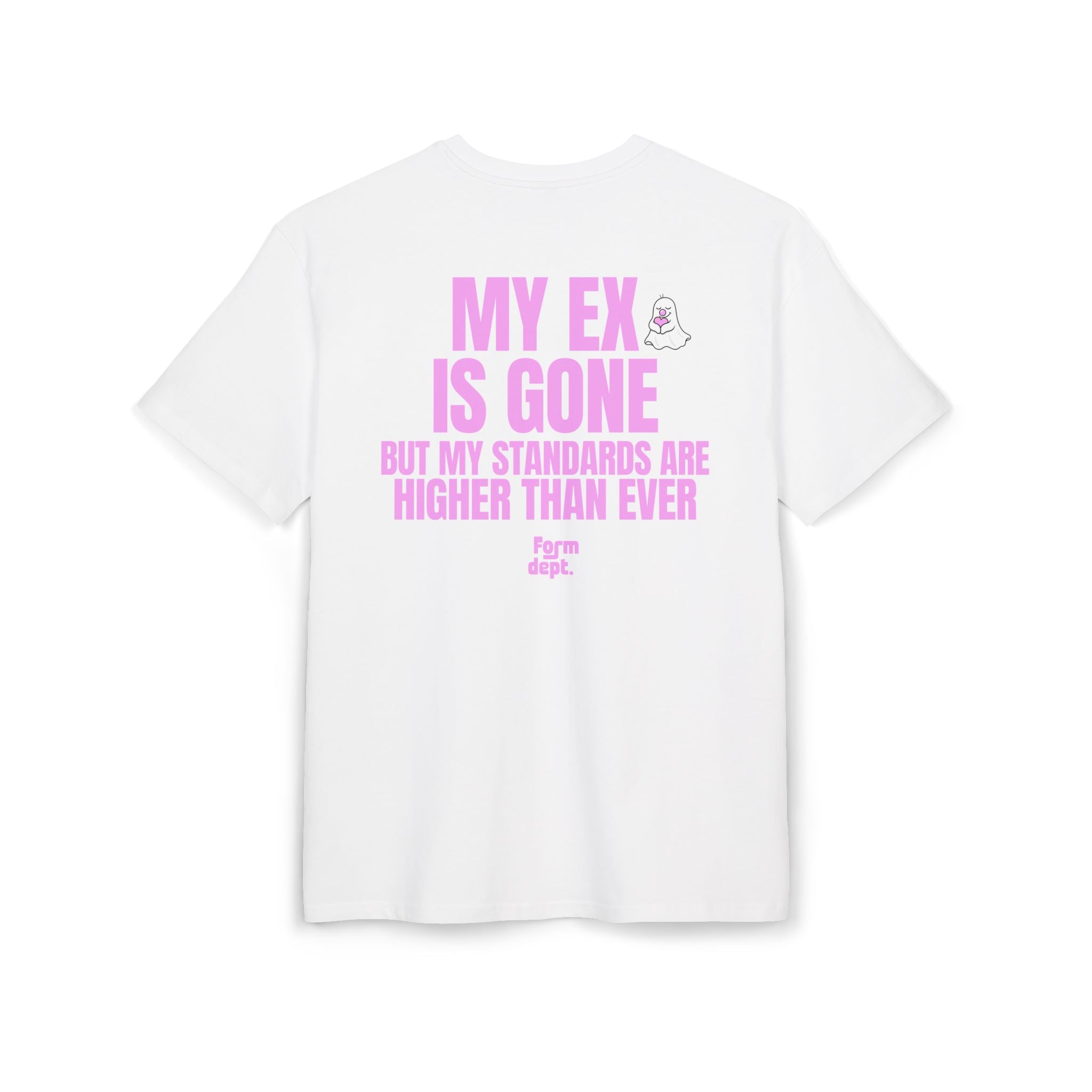 Unisex My Ex Is Gone, But My Standards Are Higher Than Ever Funny T-Shirt Oversized