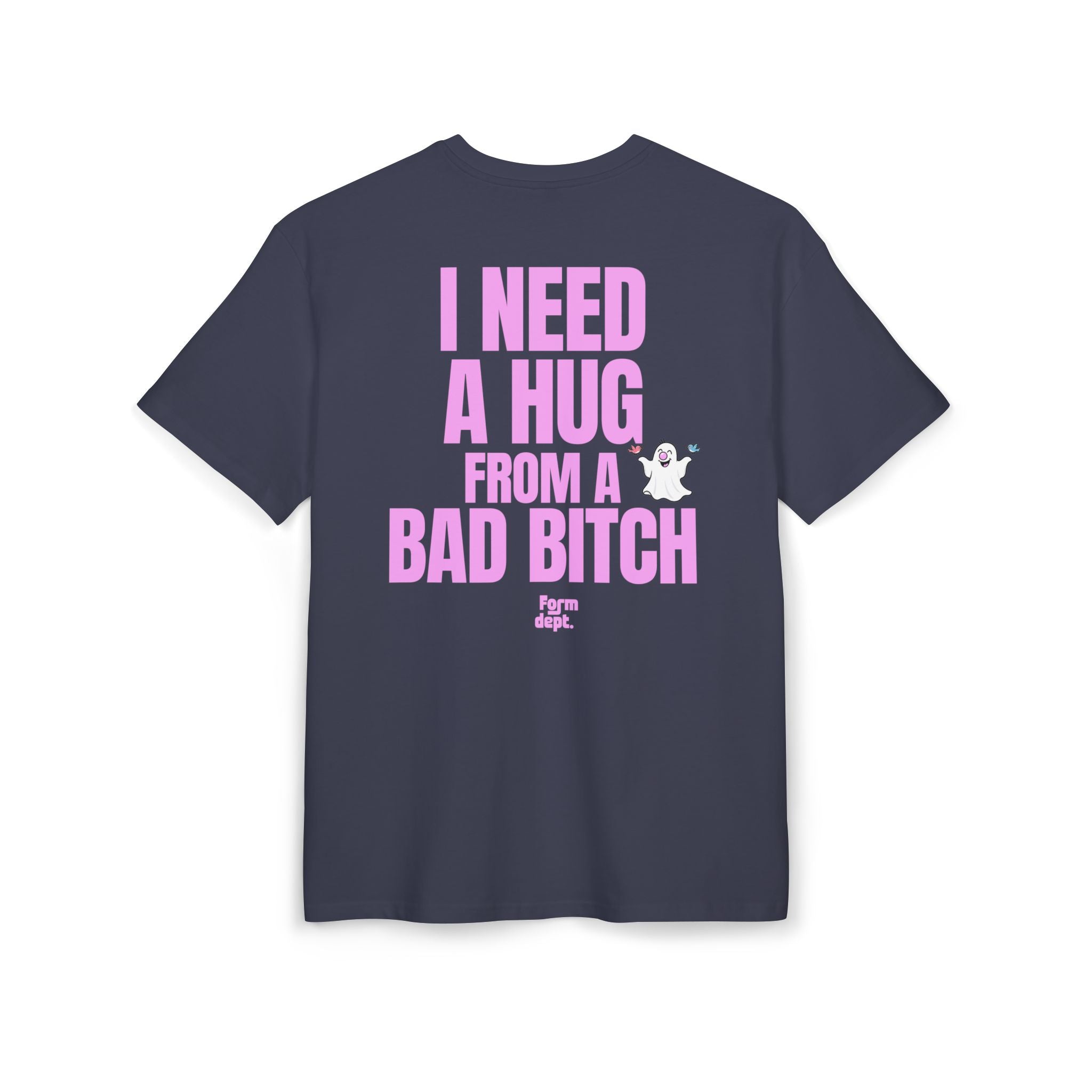 Camiseta oversize unisex «I Need a Hug from a Bad Bitch» – estampado rosa