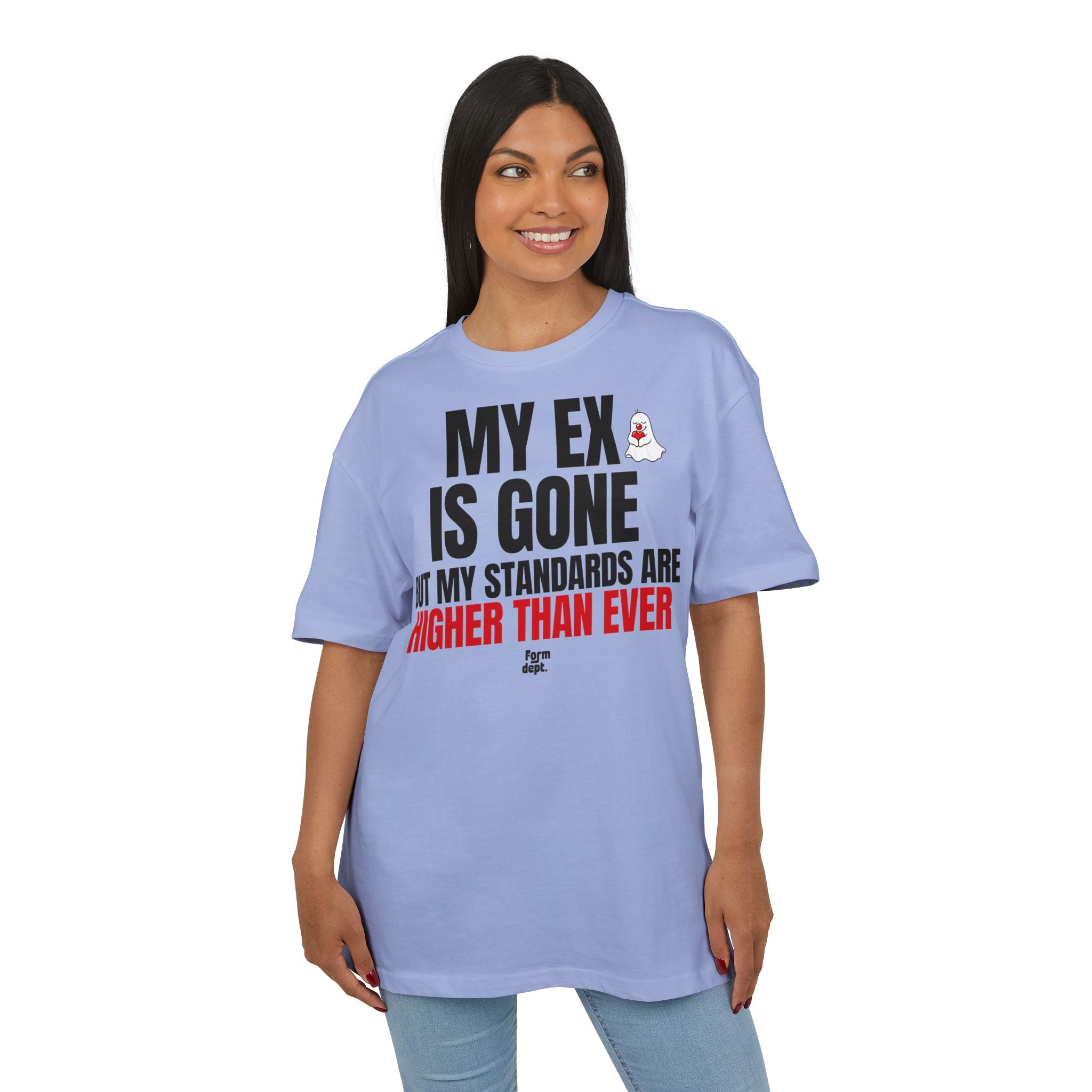 My Ex Is Gone, But My Standards Are Higher Than Ever T-Shirt