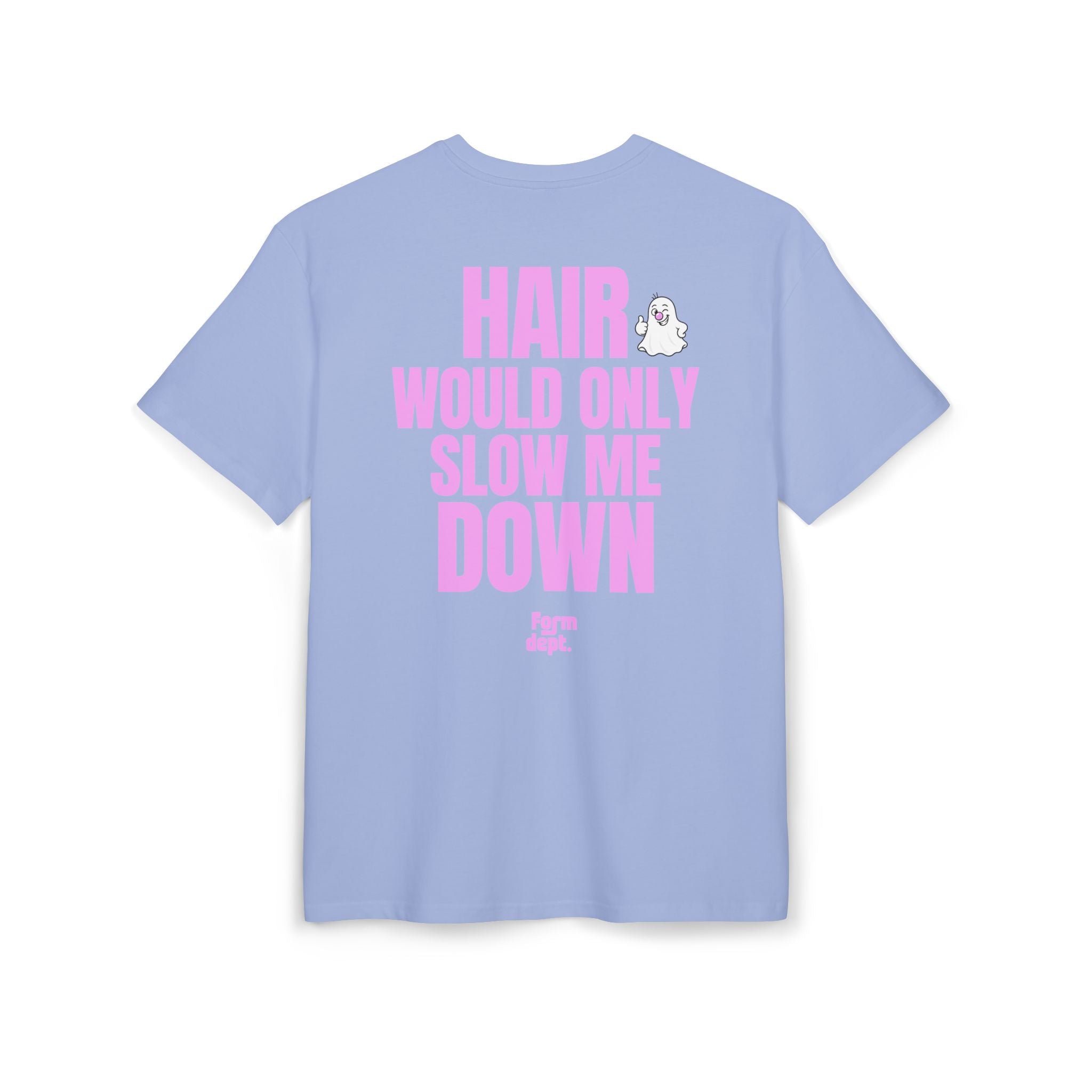 Unisex Hair Would Only Slow Me Down Funny T-Shirt Oversized