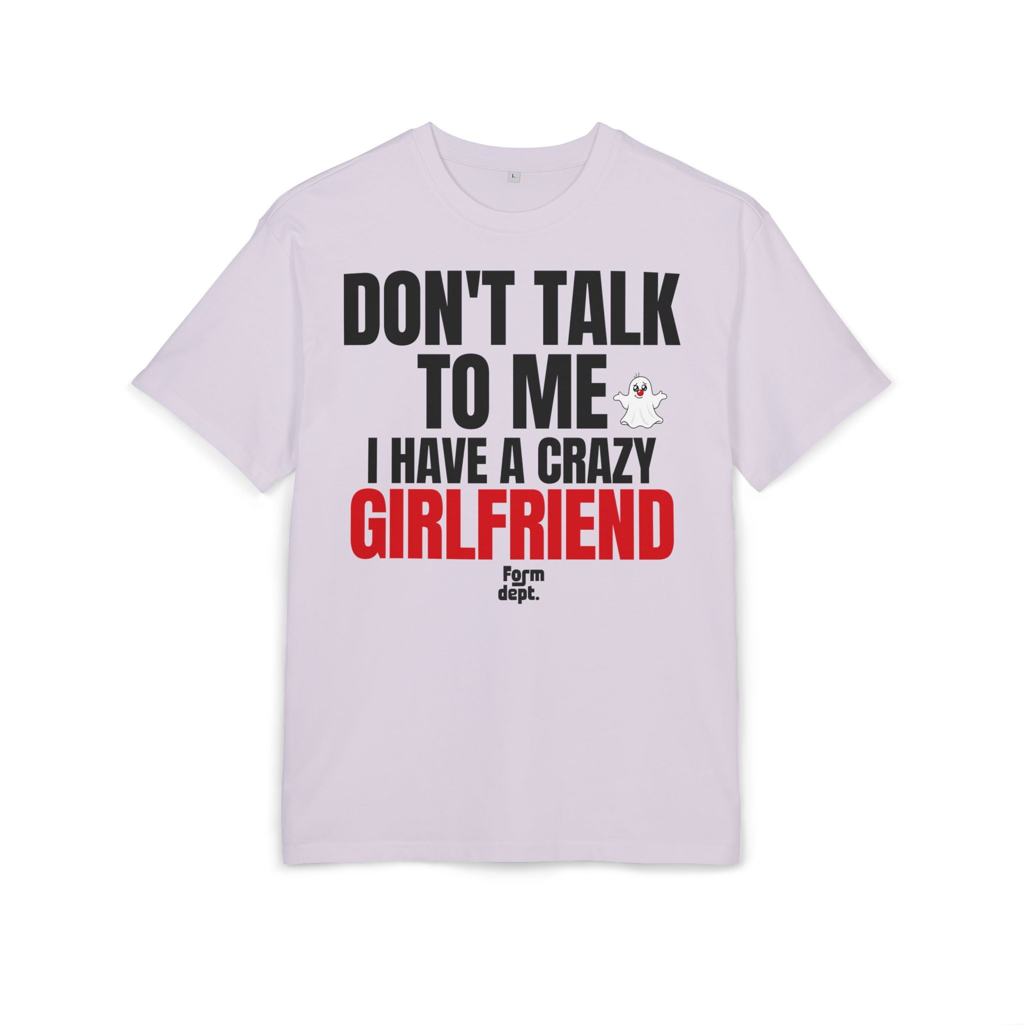 Don’t Talk to Me, I Have a Crazy Girlfriend Graphic Tee