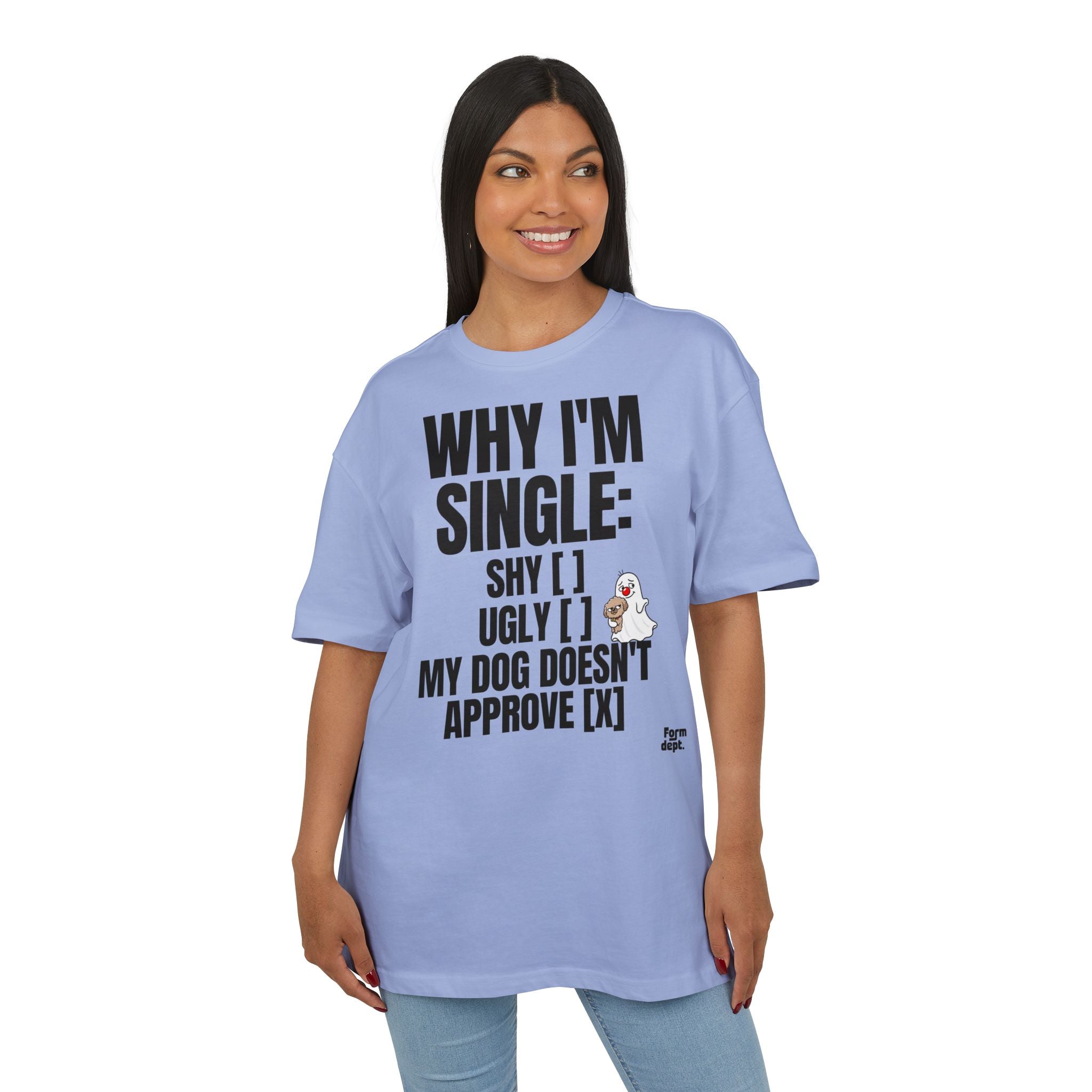 Why I’m Single Funny Dog Approval T-Shirt
