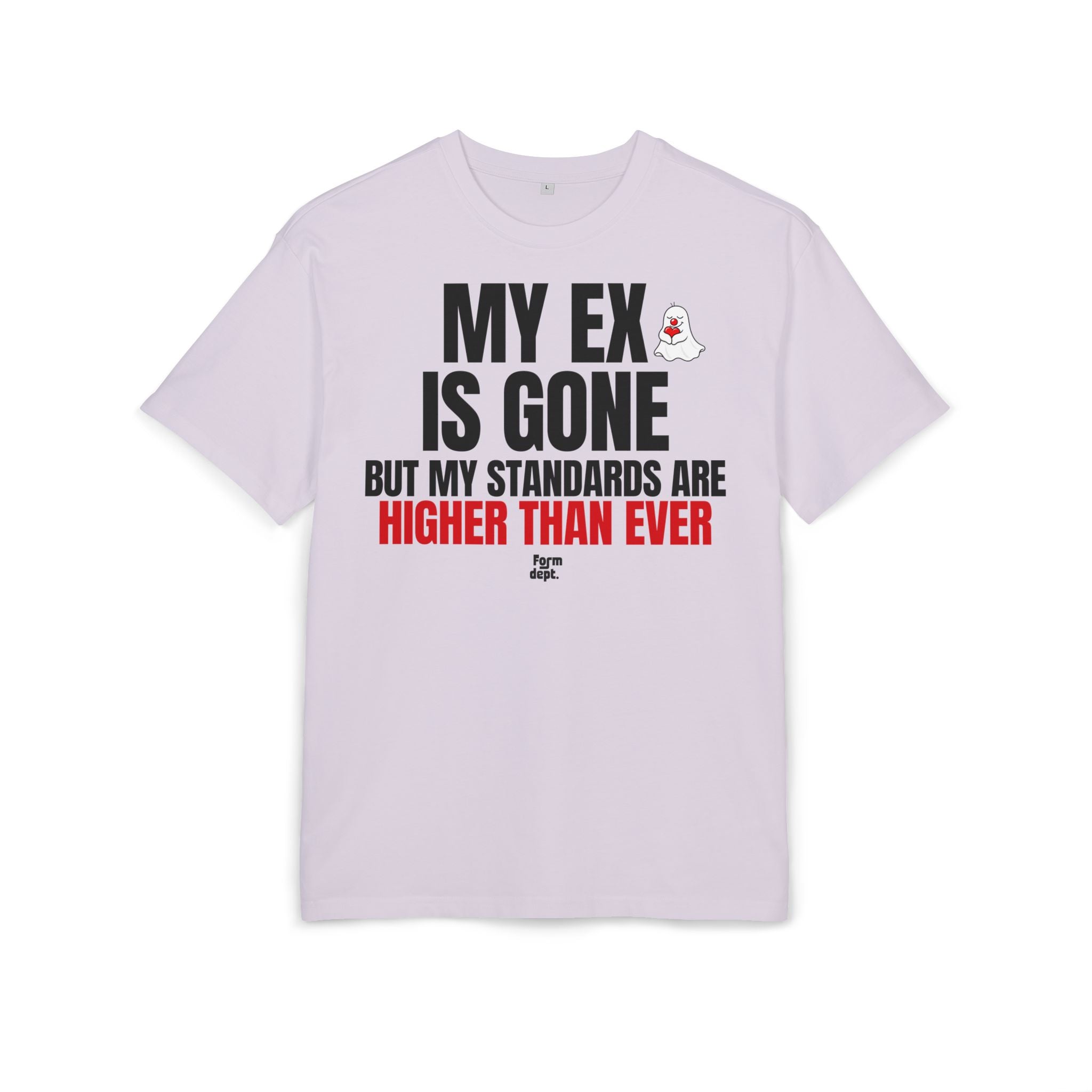 My Ex Is Gone, But My Standards Are Higher Than Ever T-Shirt