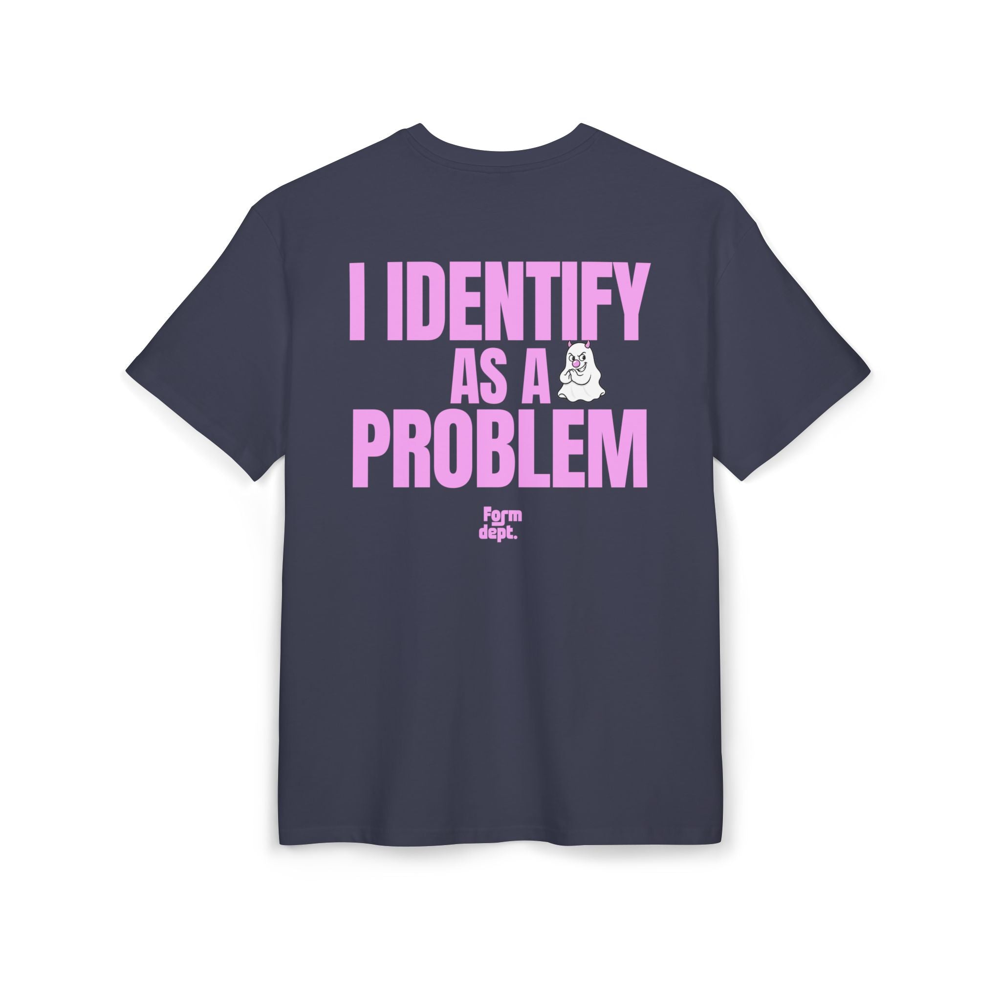I Identify as a Problem Graphic Tee
