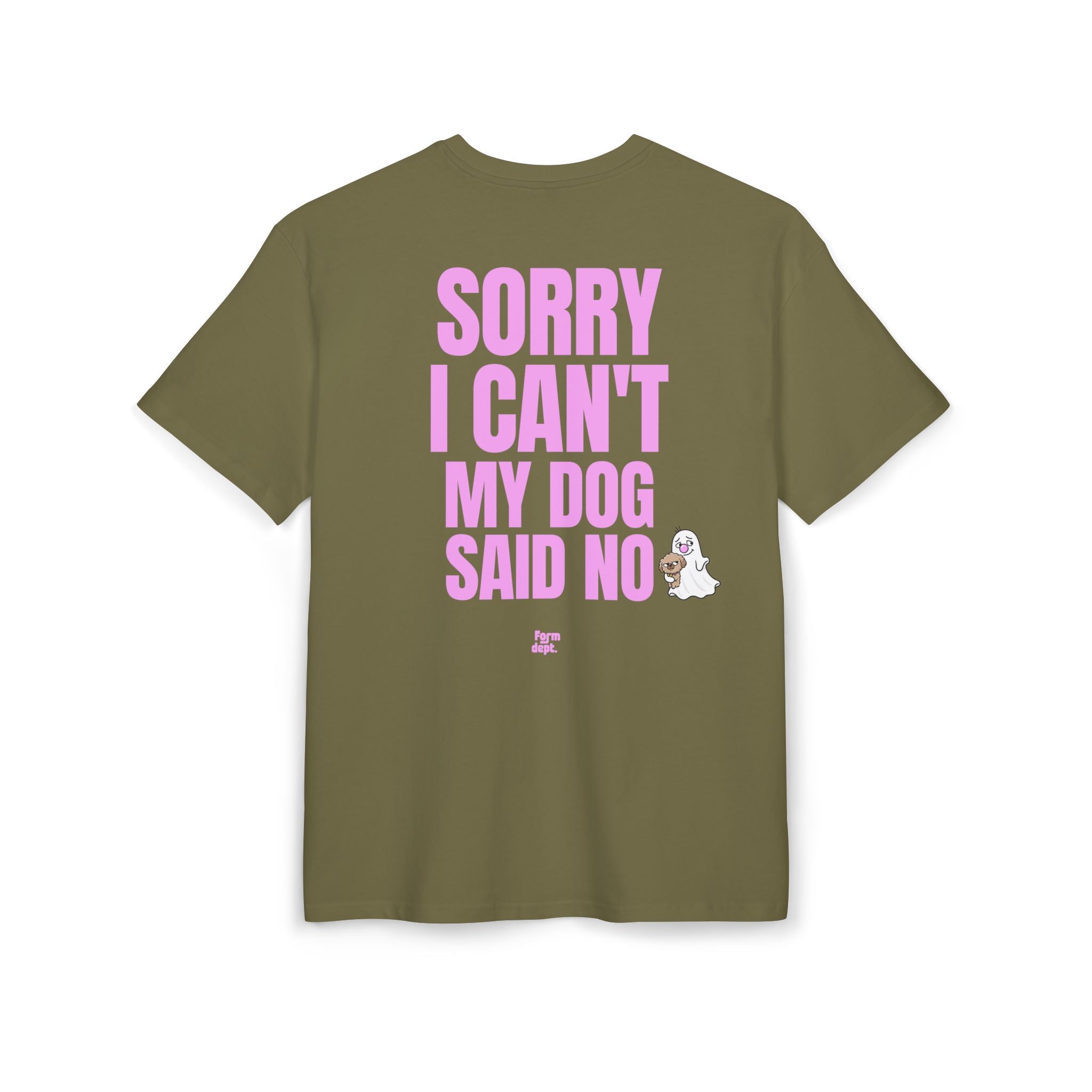 Unisex Sorry I Can’t My Dog Said No Funny T-Shirt Oversized