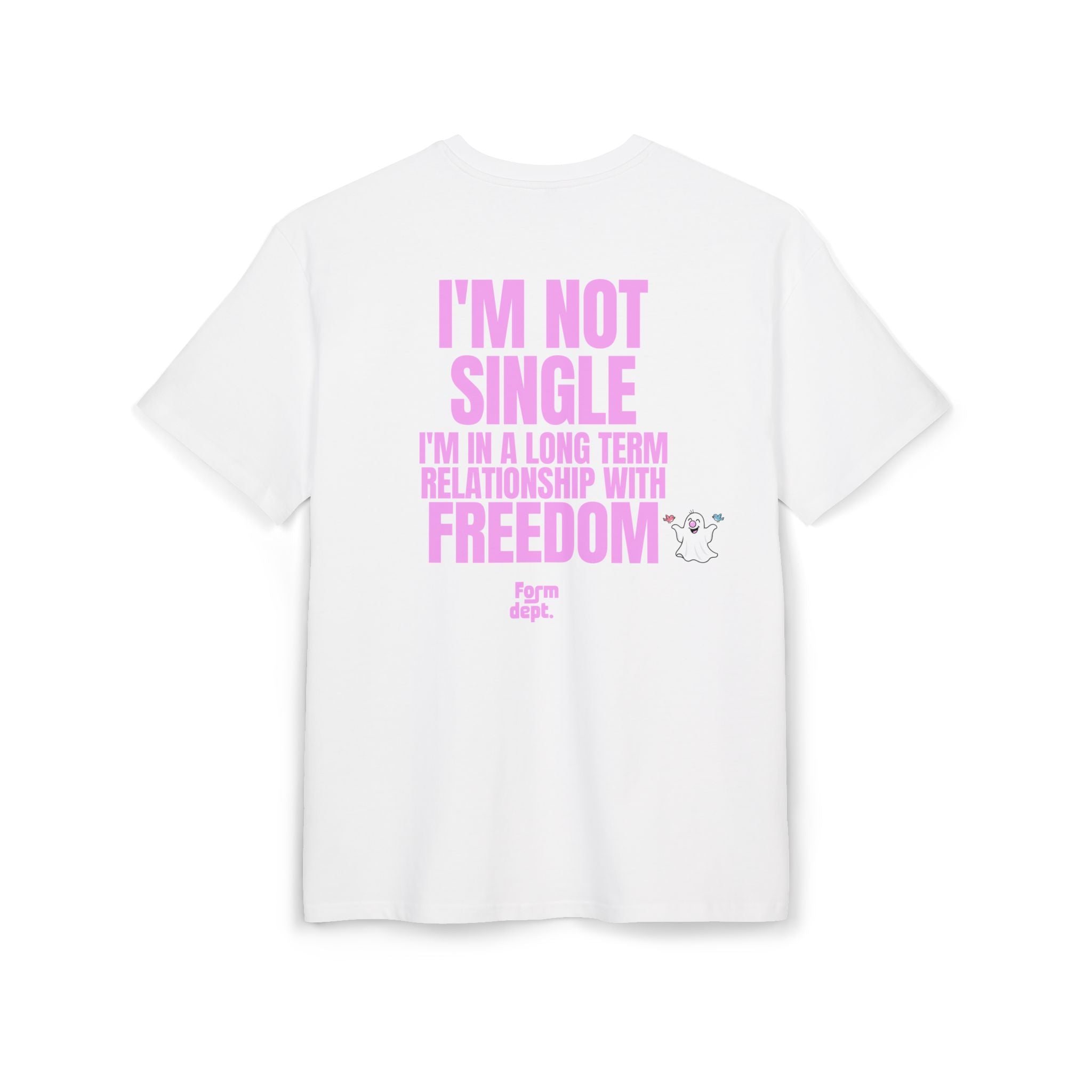 Unisex I'm Not Single, I'm in a Long-Term Relationship with Freedom Funny T-Shirt Oversized