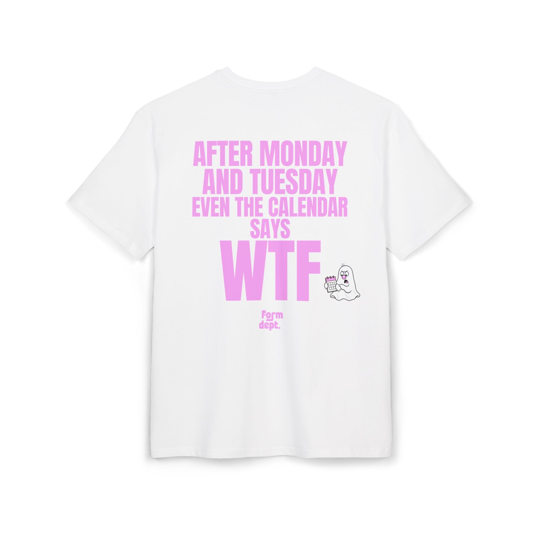 Camiseta oversize unisex «After Monday and Tuesday Even the Calendar Says WTF» con estampado rosa – vista 2 – Form Dept.