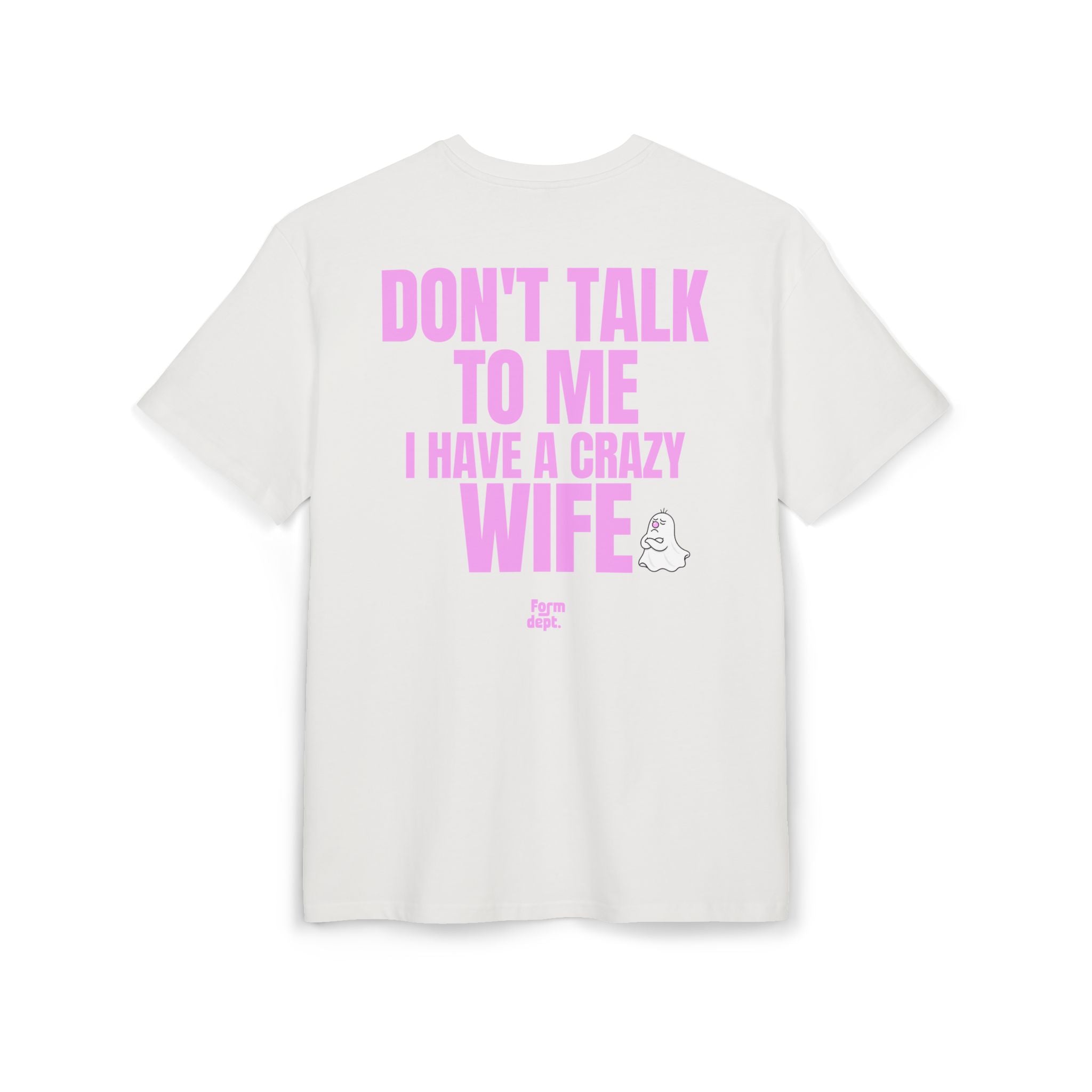 Unisex Don't Talk to Me I Have a Crazy Wife Funny Oversized T-Shirt