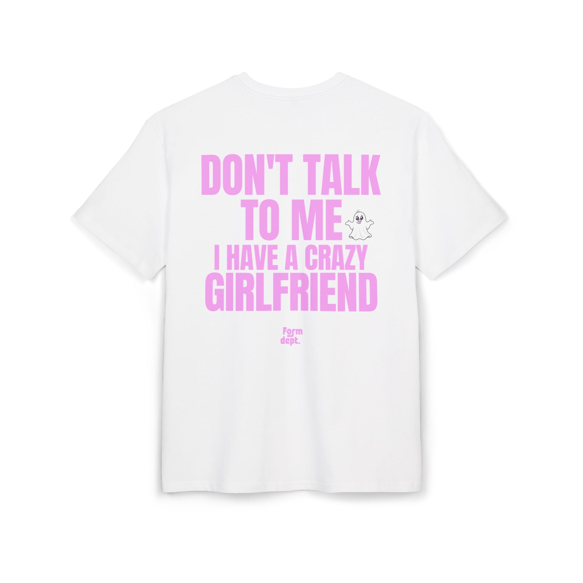 Camiseta oversize unisex «Don’t Talk to Me, I Have a Crazy Girlfriend» con estampado rosa – vista 2 – Form Dept.