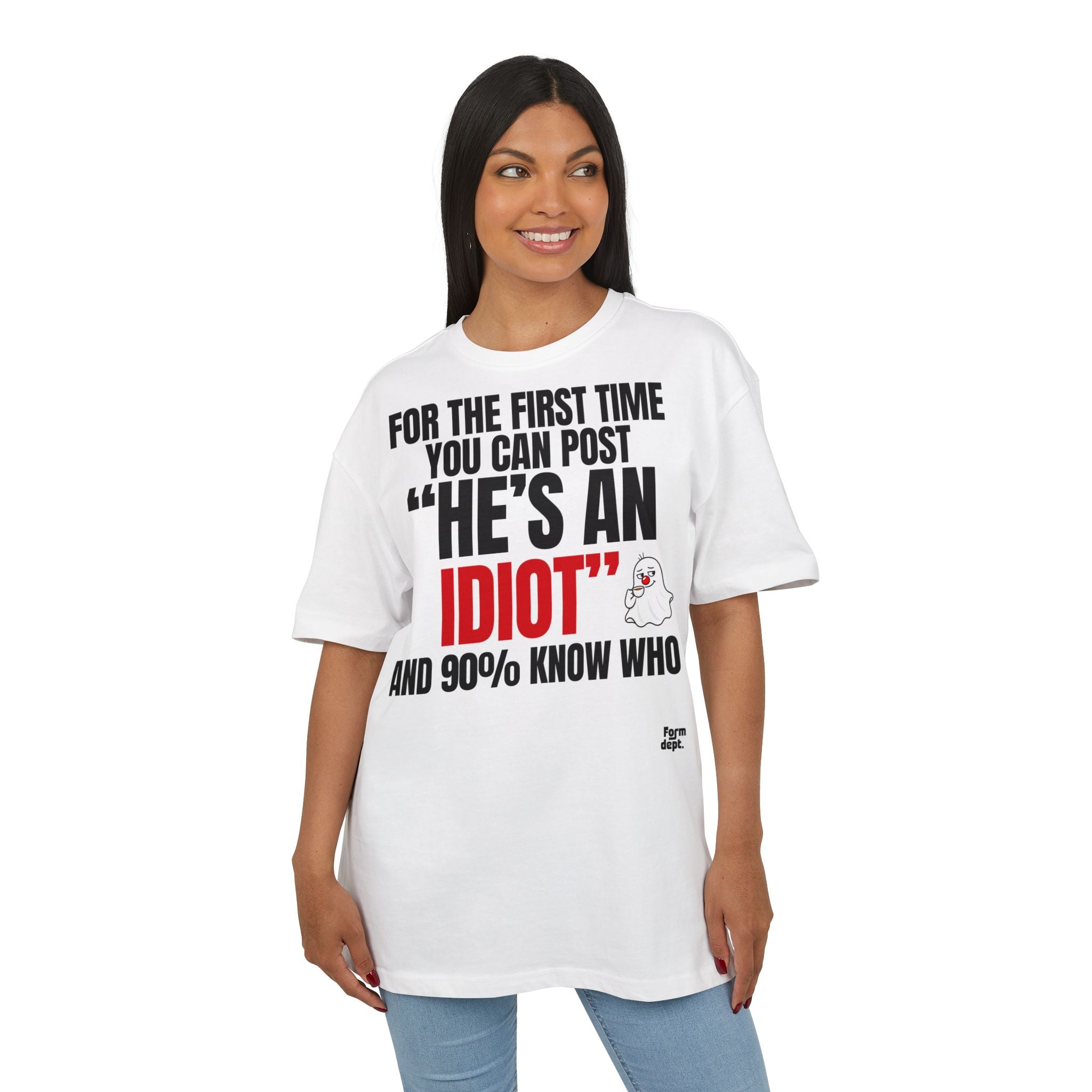 For the First Time You Can Post “He’s an Idiot” Funny Quote T-Shirt