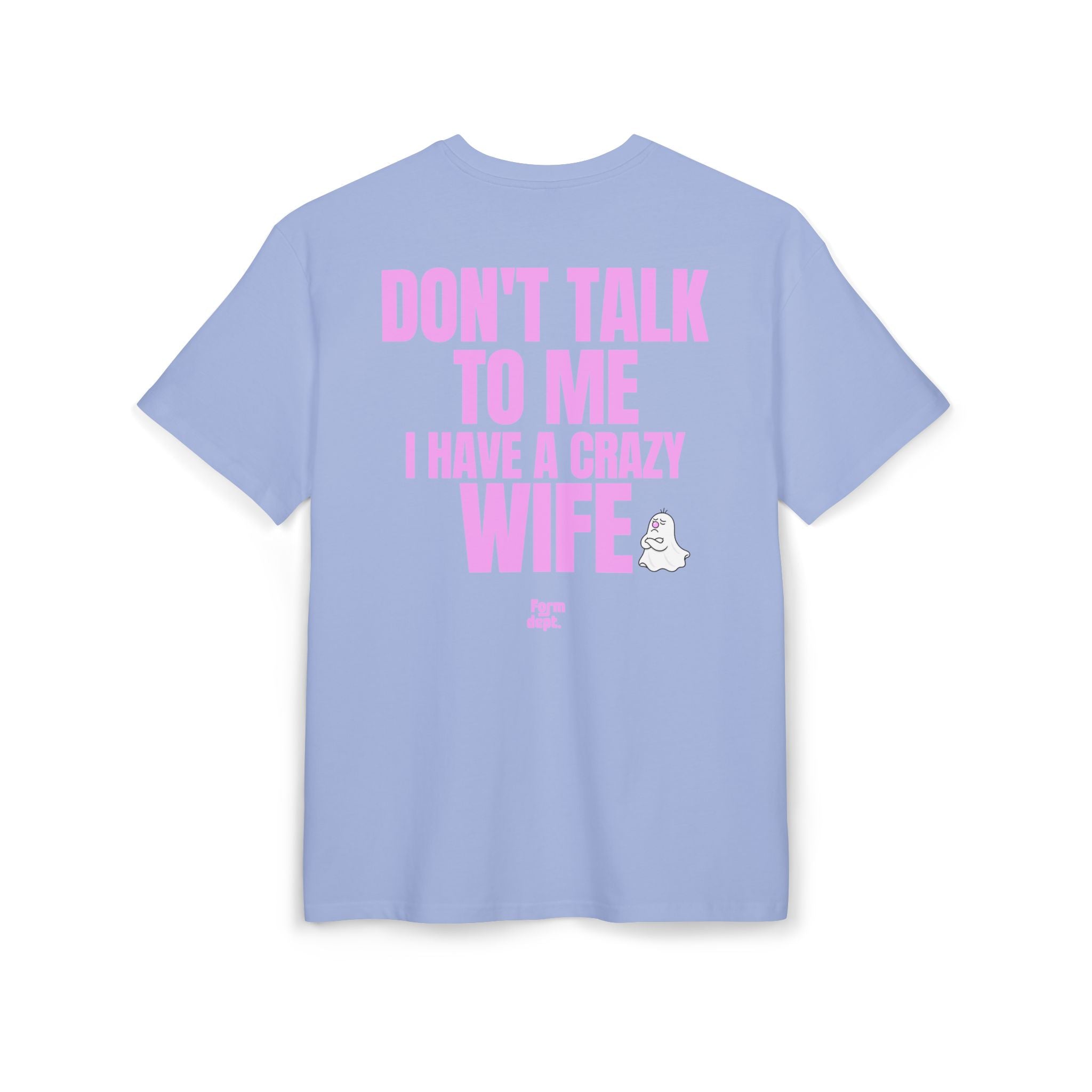 Unisex Don't Talk to Me I Have a Crazy Wife Funny Oversized T-Shirt