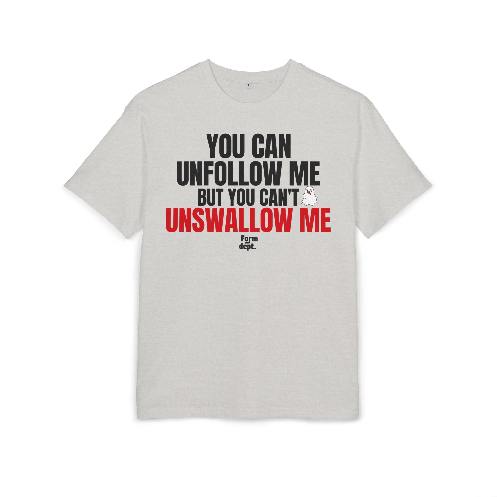 You Can Unfold Me But You Can't Unswallow Me Funny Quote T-Shirt