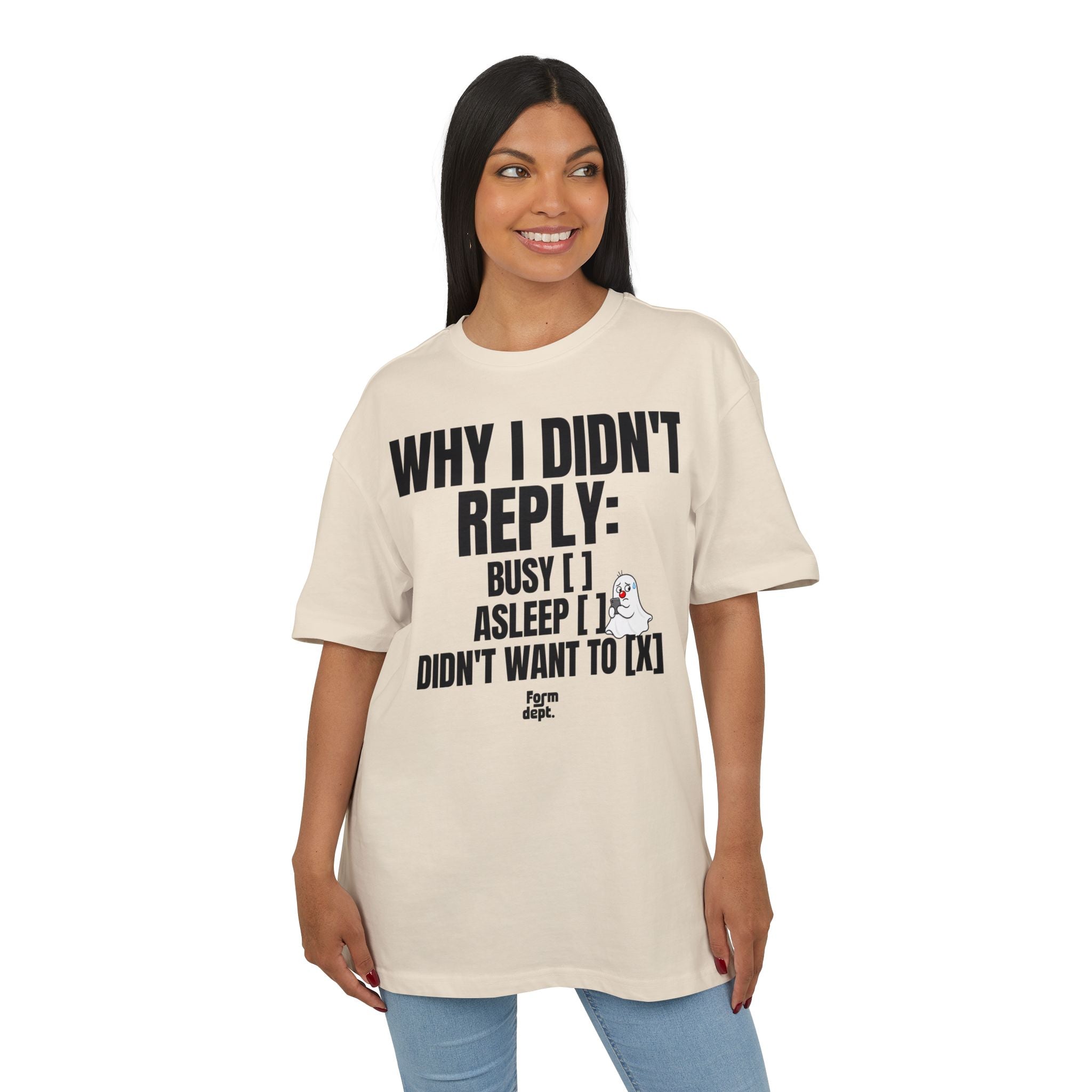 Why I Didn’t Reply Funny Oversized Tee