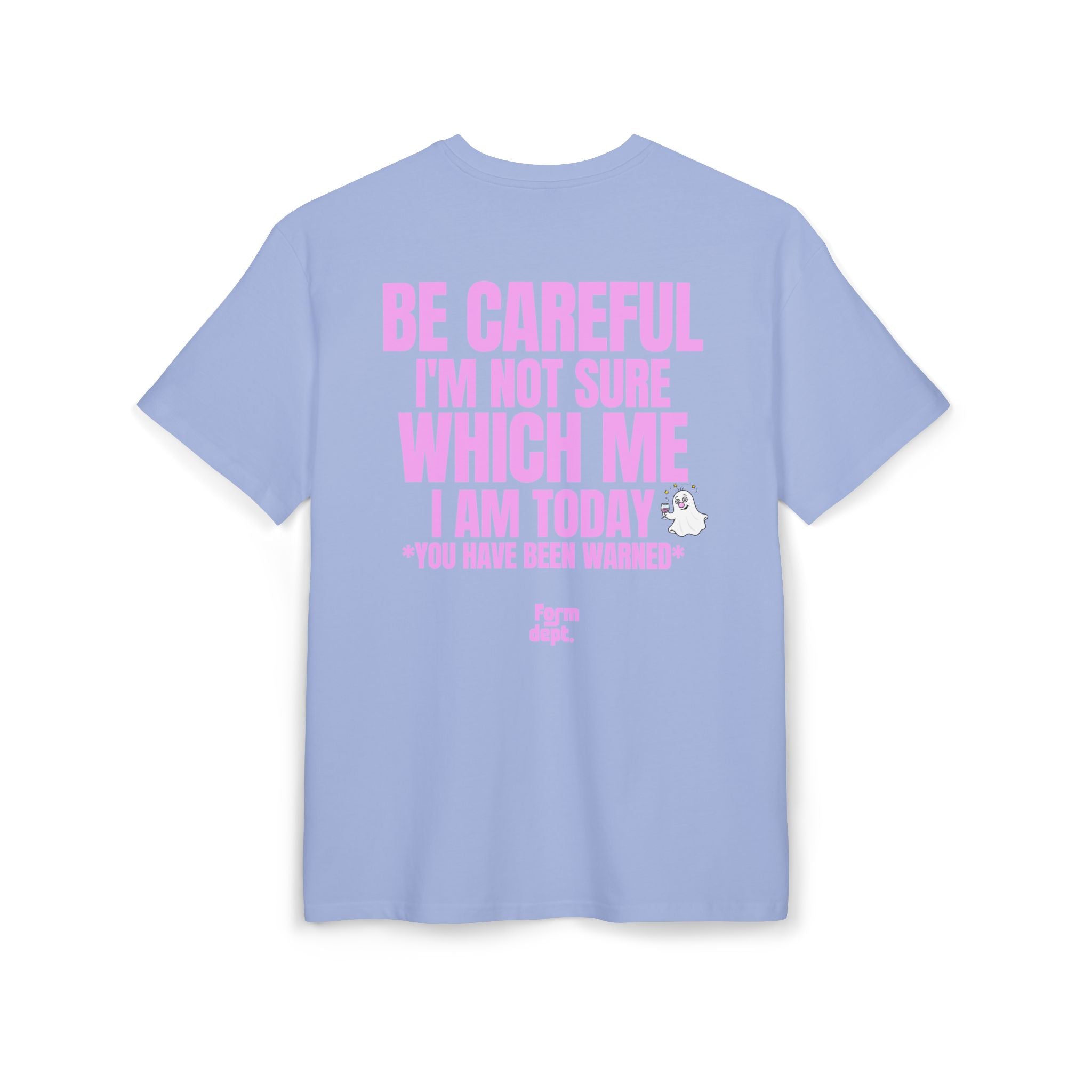 Camiseta oversize unisex «Be Careful, I’m Not Sure Which Me I Am Today» con estampado rosa en la espalda – Form Dept.