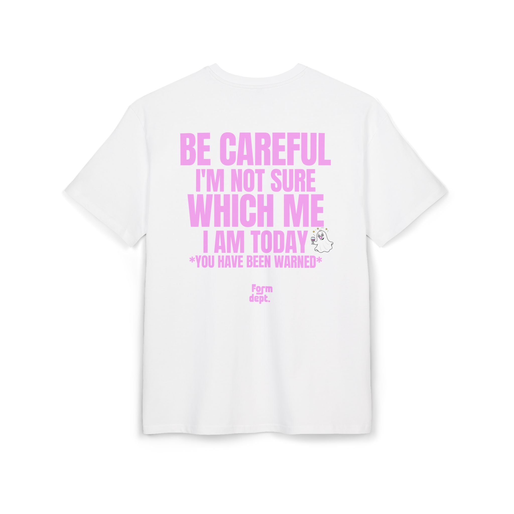 Camiseta oversize unisex «Be Careful, I’m Not Sure Which Me I Am Today» con estampado rosa – vista 2 – Form Dept.