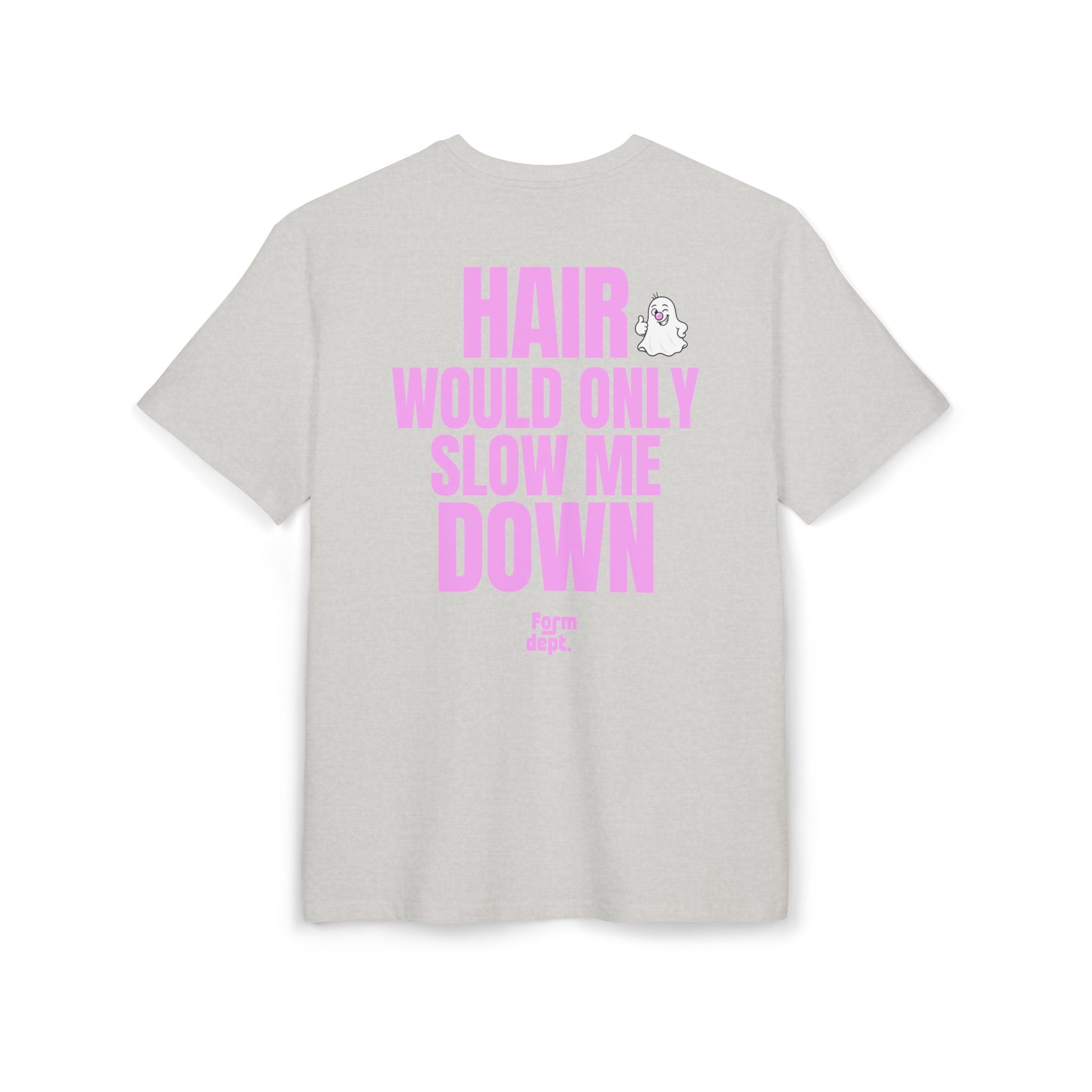 Unisex Hair Would Only Slow Me Down Funny T-Shirt Oversized