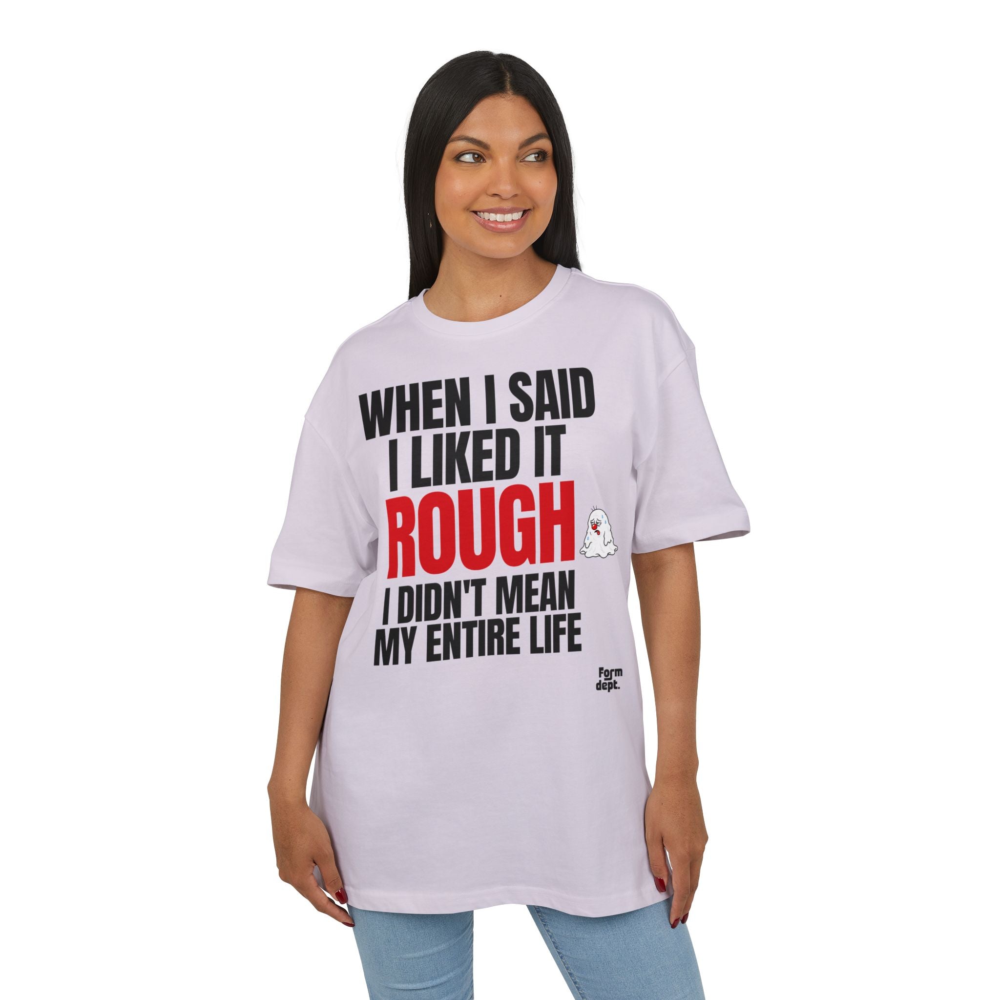 When I Said I Liked It Rough Funny Quote T-Shirt