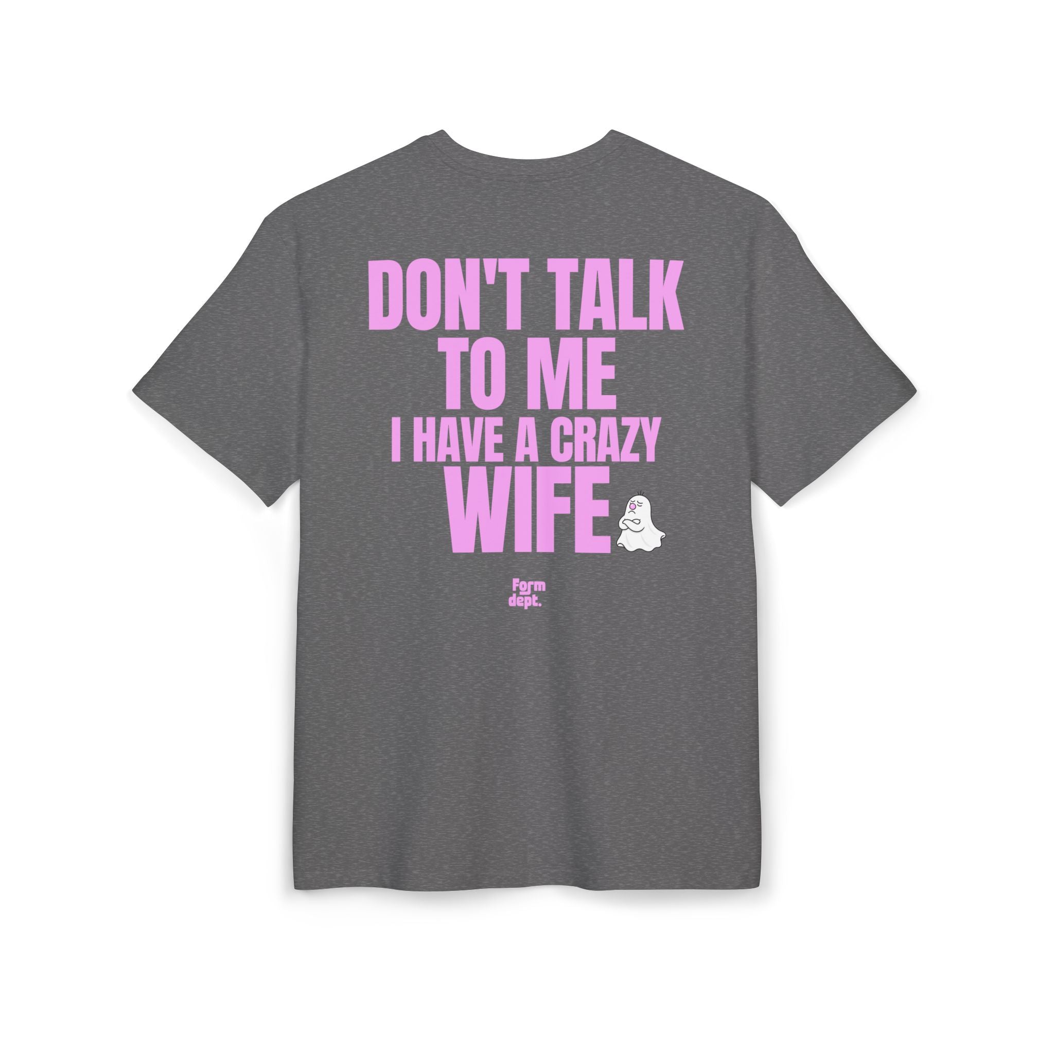 Unisex Don't Talk to Me I Have a Crazy Wife Funny Oversized T-Shirt