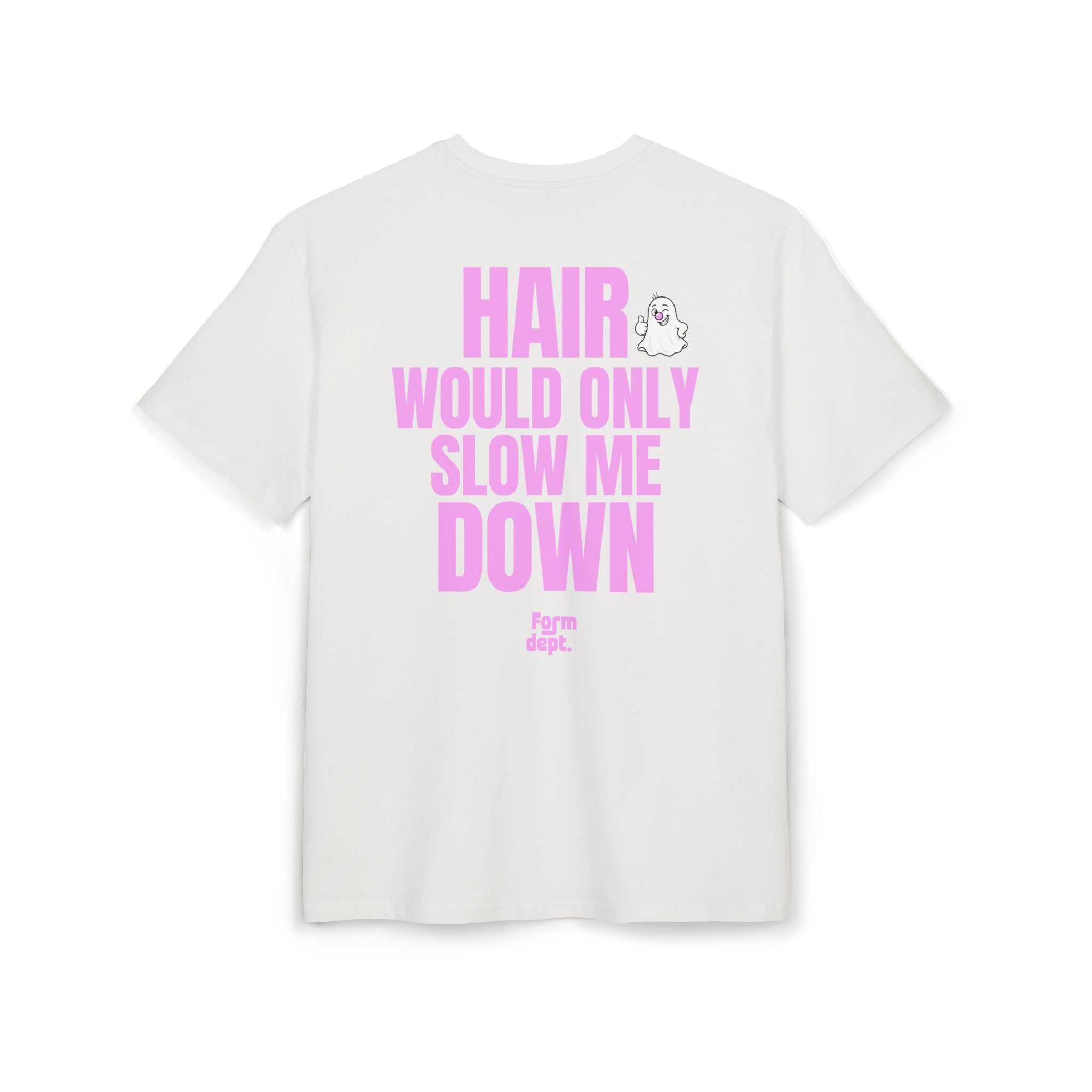 Unisex Hair Would Only Slow Me Down Funny T-Shirt Oversized