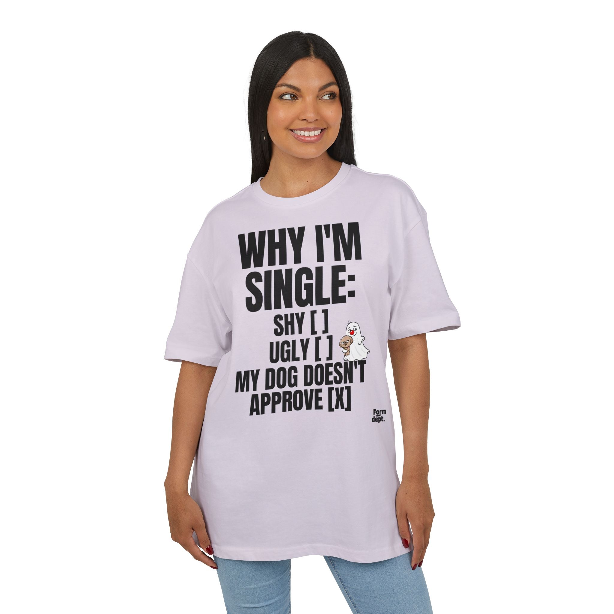 Why I’m Single Funny Dog Approval T-Shirt