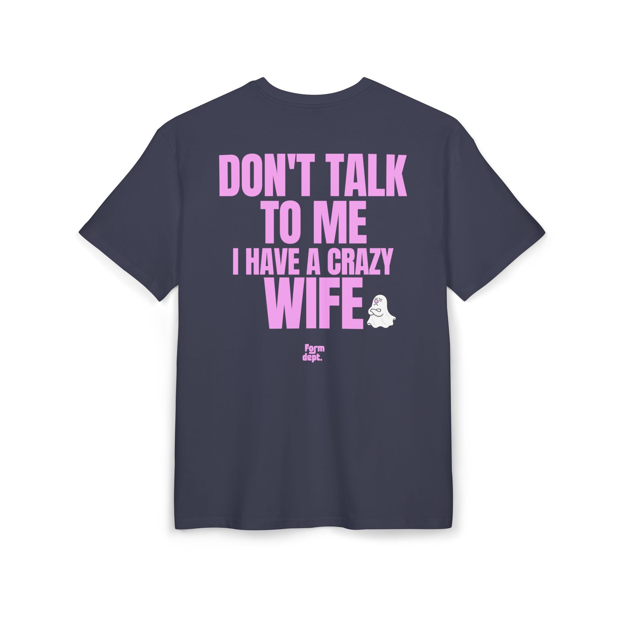 Unisex Don't Talk to Me I Have a Crazy Wife Funny Oversized T-Shirt