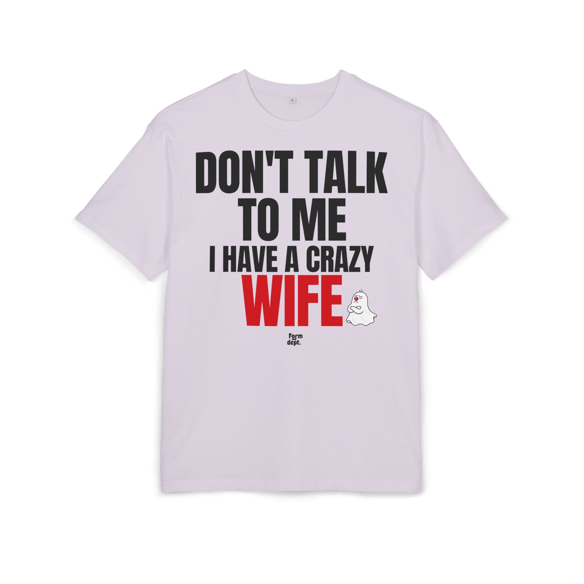 Don't Talk to Me, I Have a Crazy Wife Funny Husband T-Shirt
