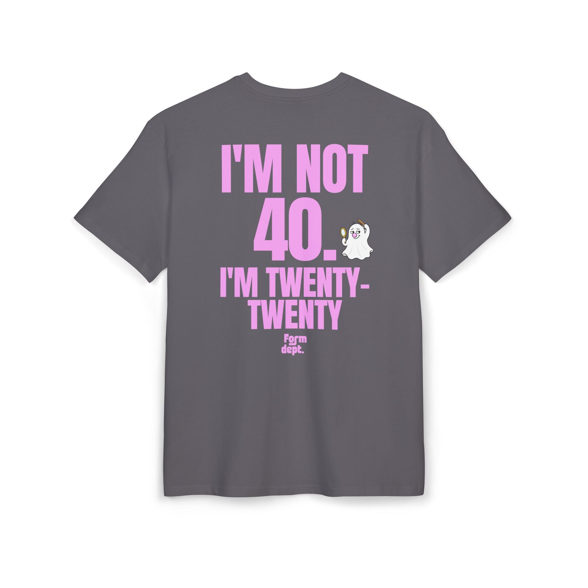 Unisex I'm Not 40, I'm Twenty-Twenty Funny Birthday Funny T-Shirt Oversized