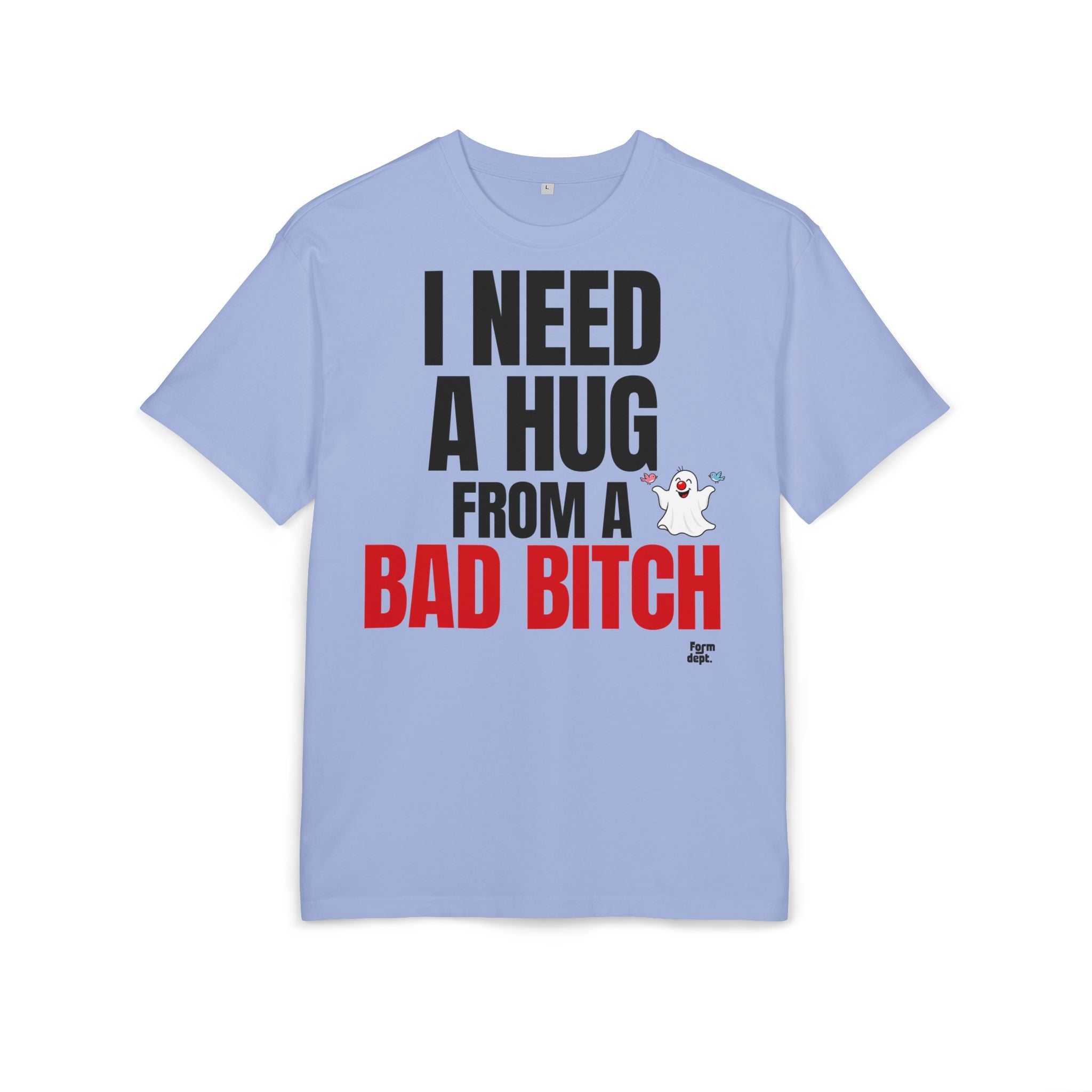 I Need a Hug from a Bad Bitch Graphic Tee