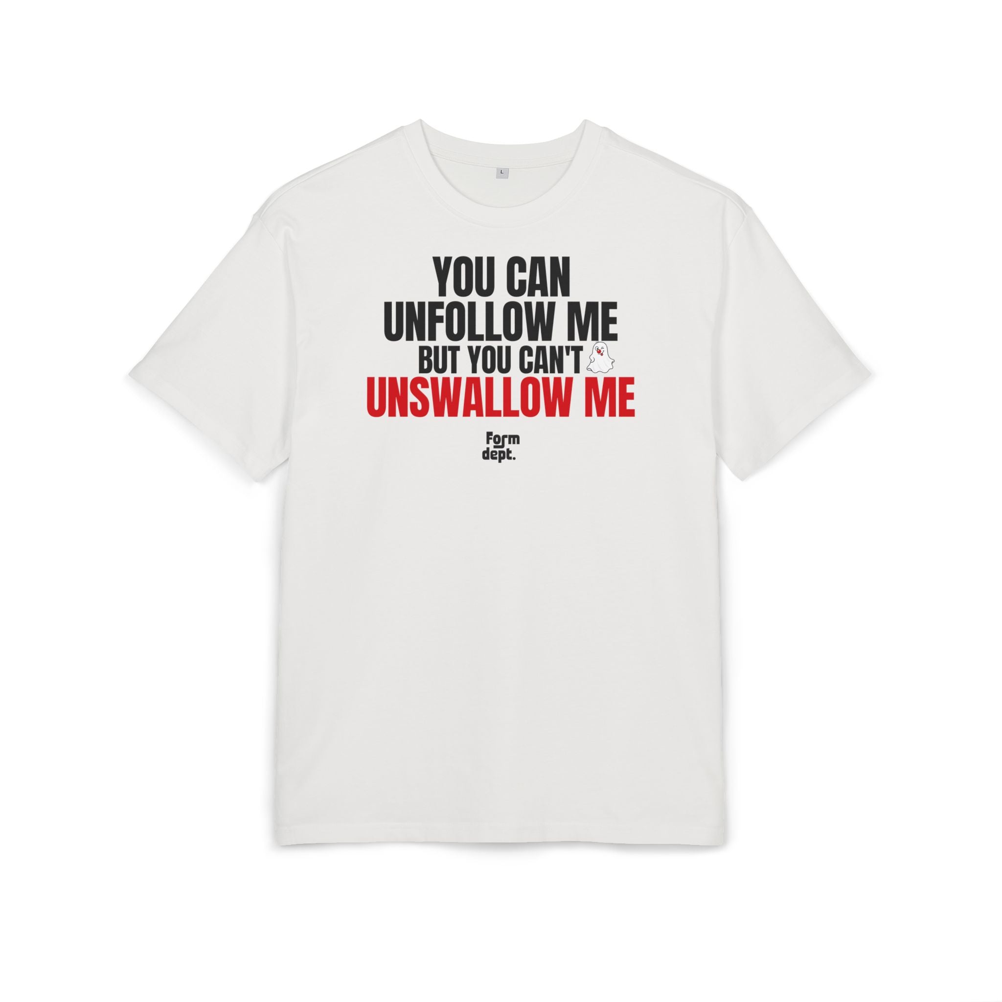 You Can Unfold Me But You Can't Unswallow Me Funny Quote T-Shirt