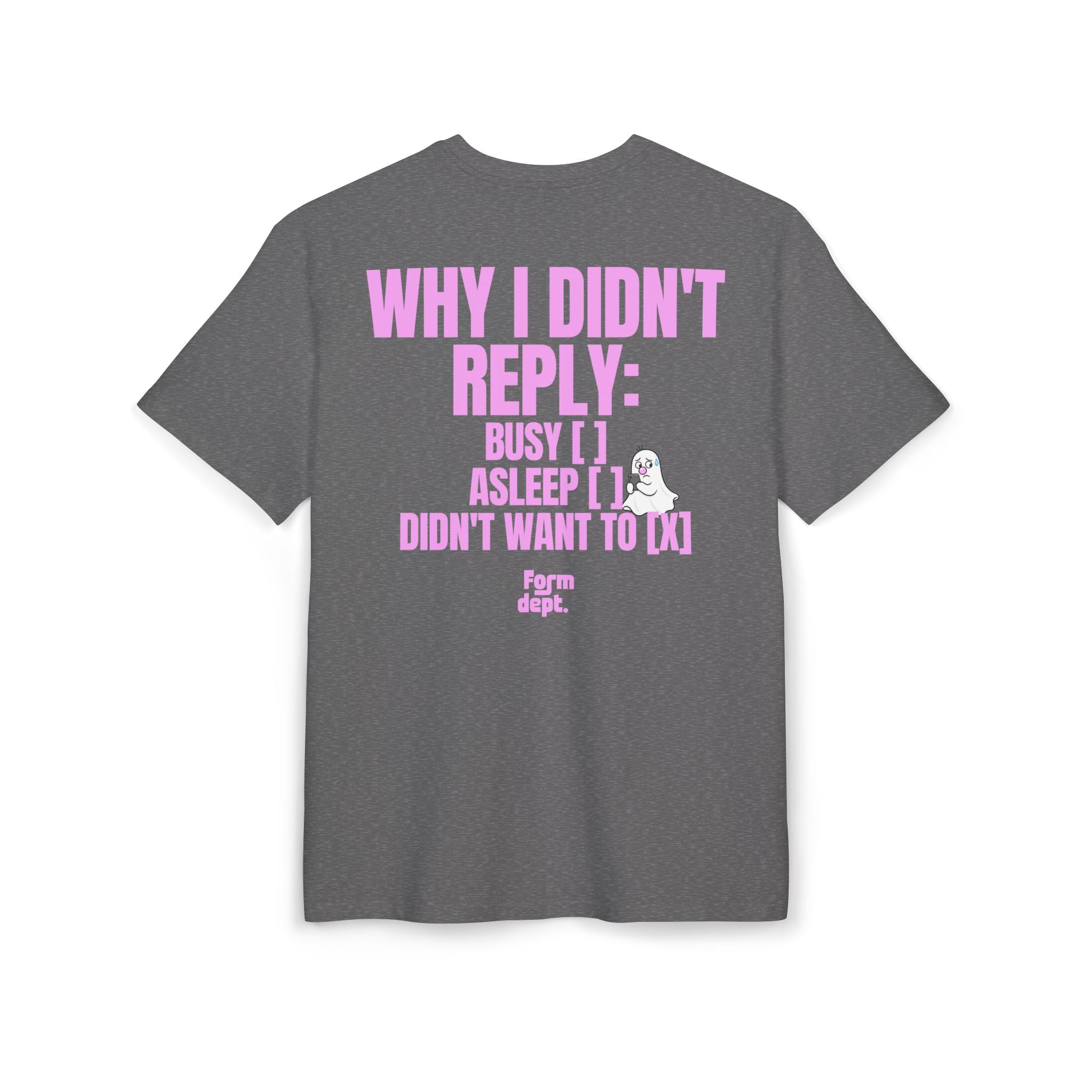 Unisex Why I Didn’t Reply Oversized T-Shirt