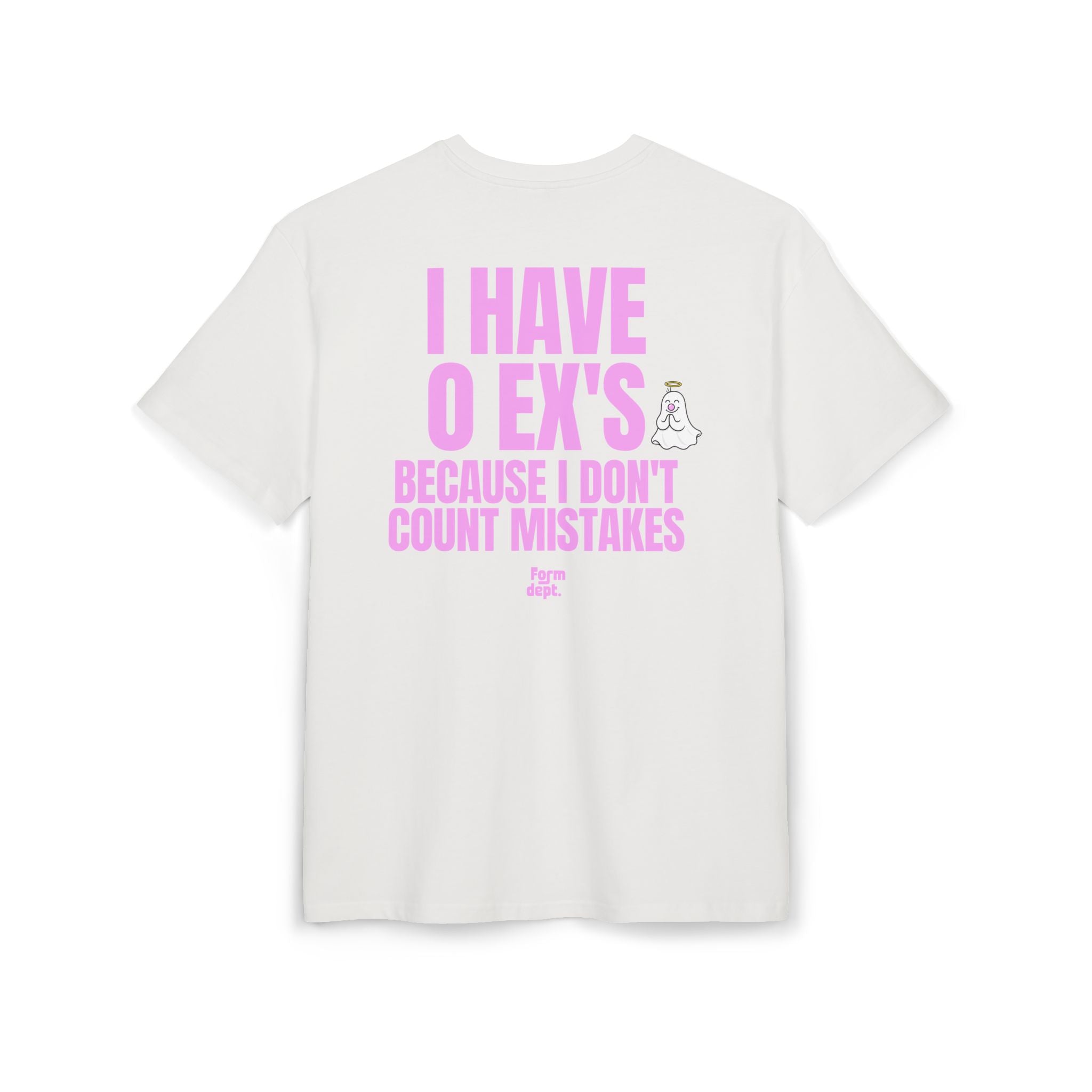 Unisex I Have 0 Ex’s Because I Don’t Count Mistakes Funny T-Shirt Oversized