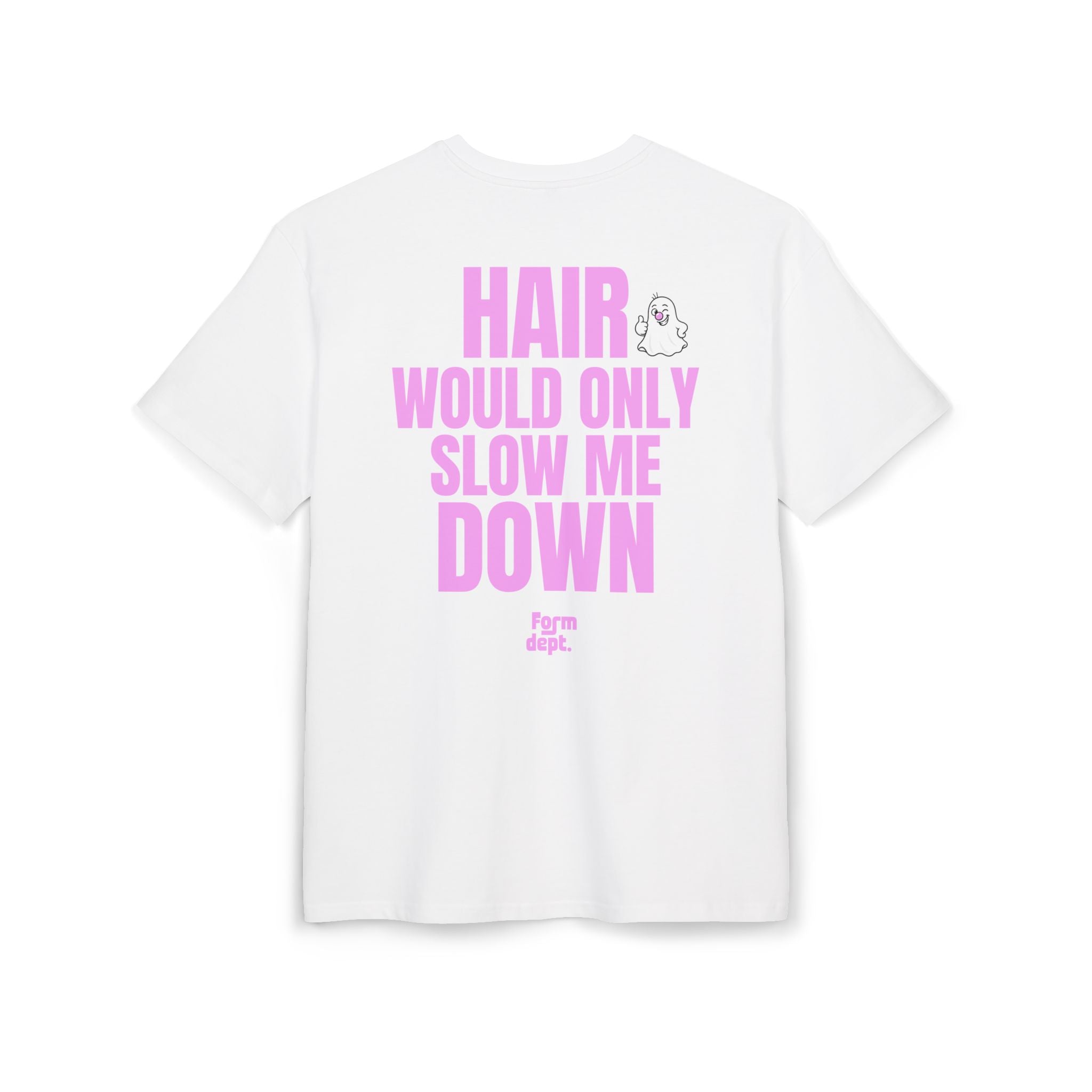 Unisex Hair Would Only Slow Me Down Funny T-Shirt Oversized