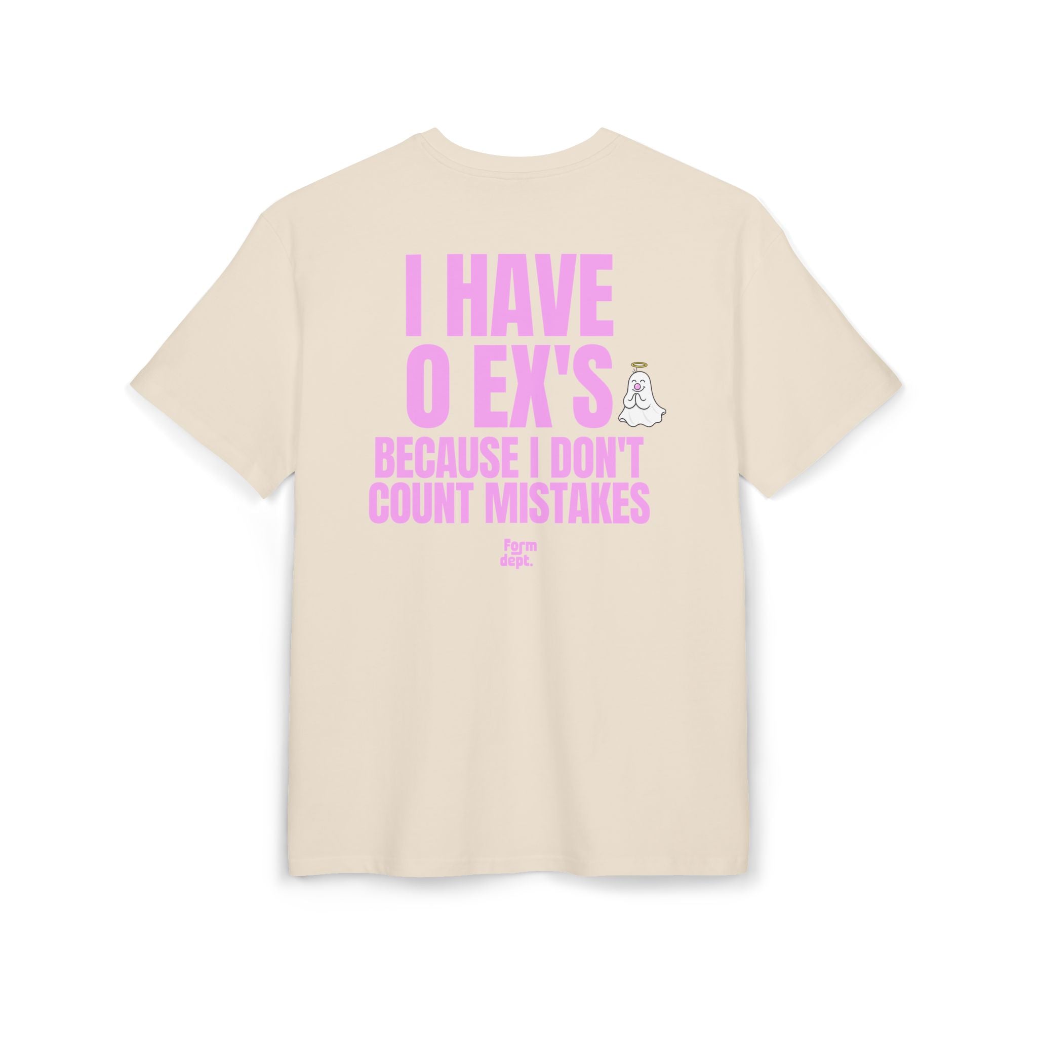 Unisex I Have 0 Ex’s Because I Don’t Count Mistakes Funny T-Shirt Oversized