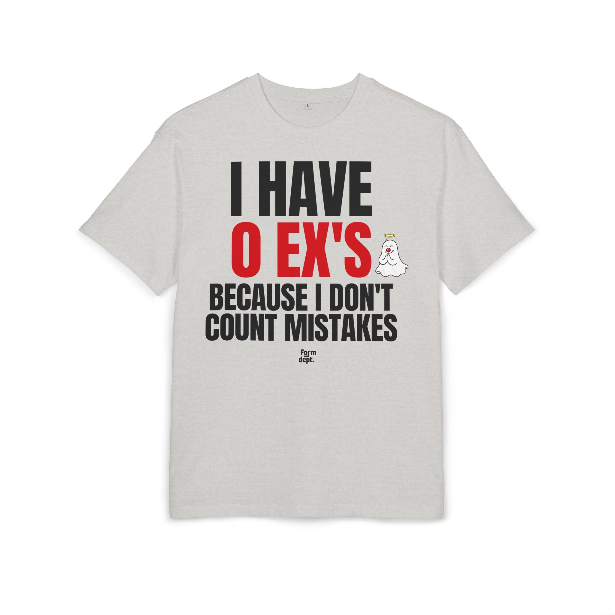 I Have 0 Ex’s Because I Don’t Count Mistakes Funny Oversized Tee