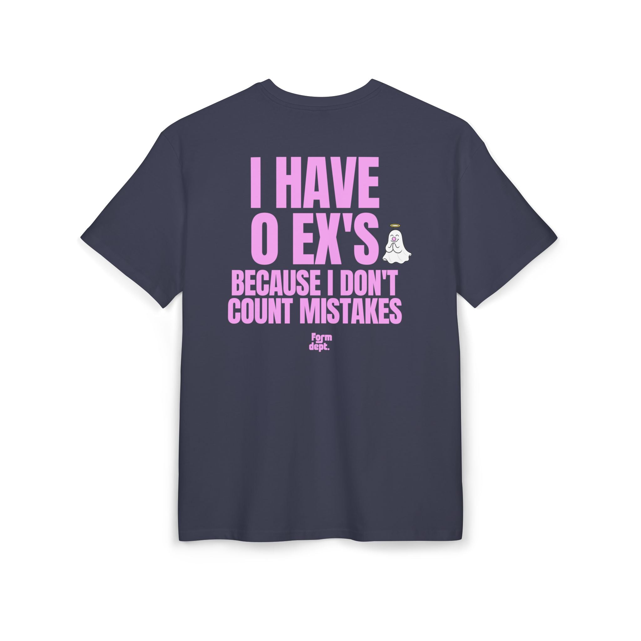 Unisex I Have 0 Ex’s Because I Don’t Count Mistakes Funny T-Shirt Oversized