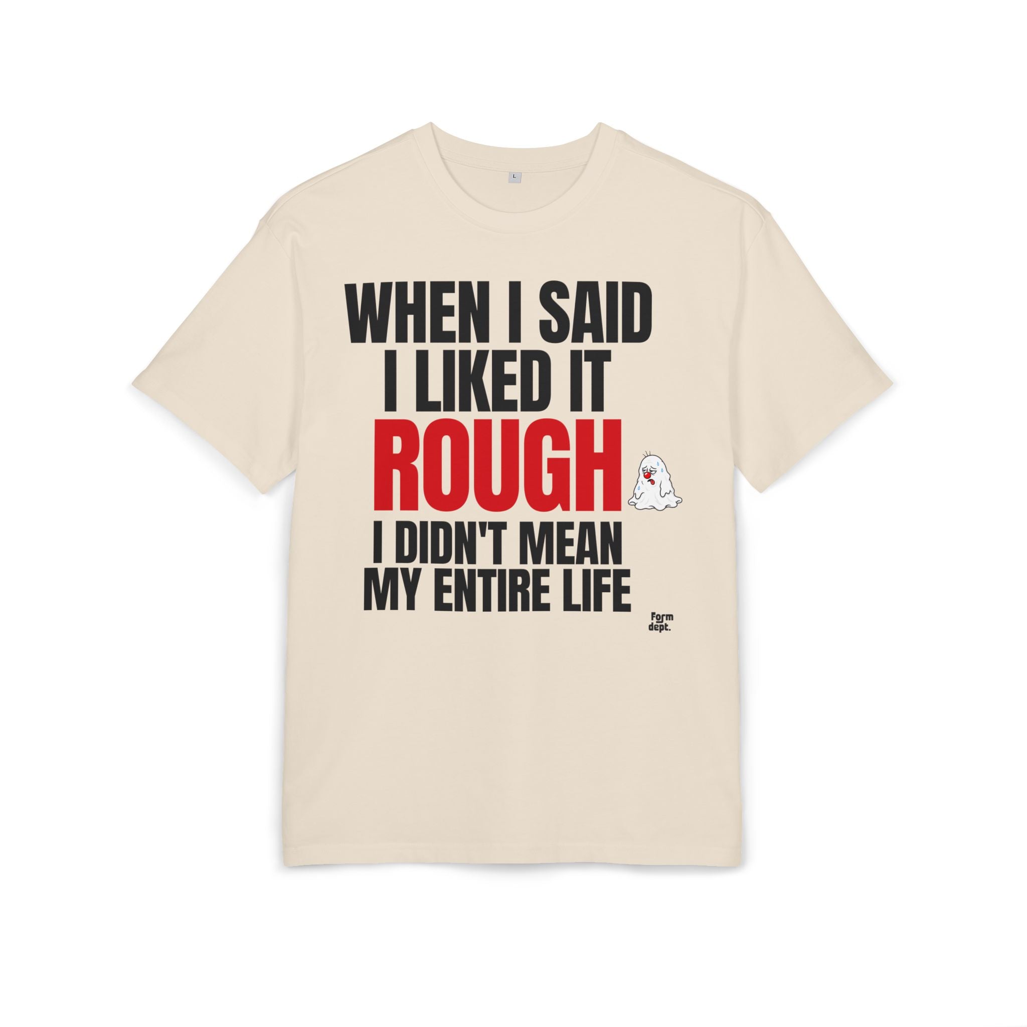 When I Said I Liked It Rough Funny Graphic T-Shirt